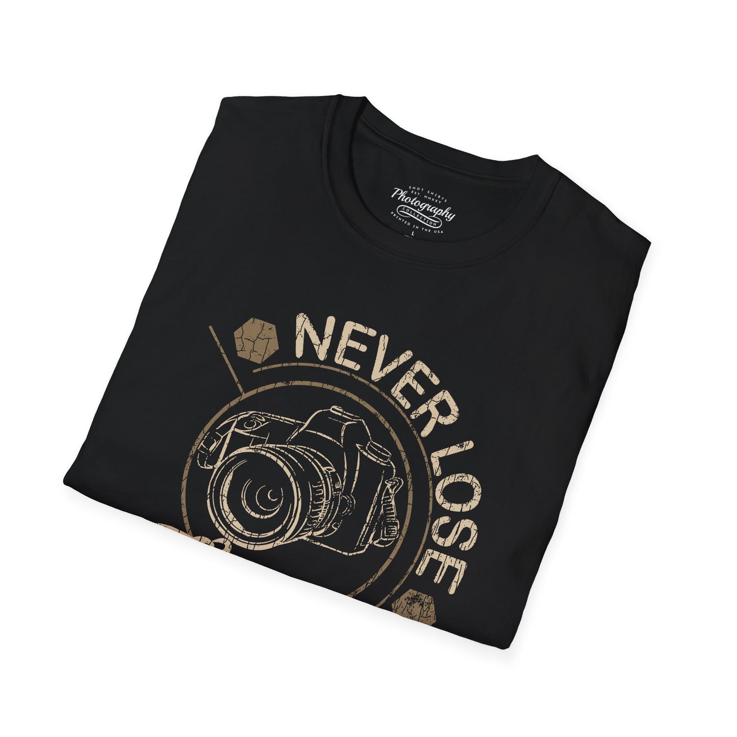 0094. Never Lose Focus Photo Camera Unisex T-Shirt