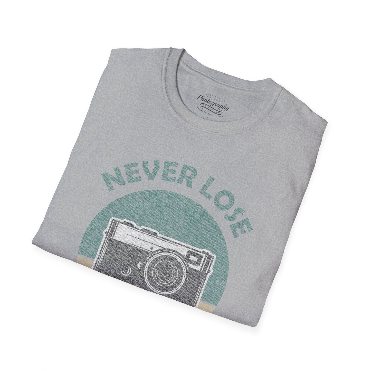 0091. Never Lose Focus Photo Camera Unisex T-Shirt
