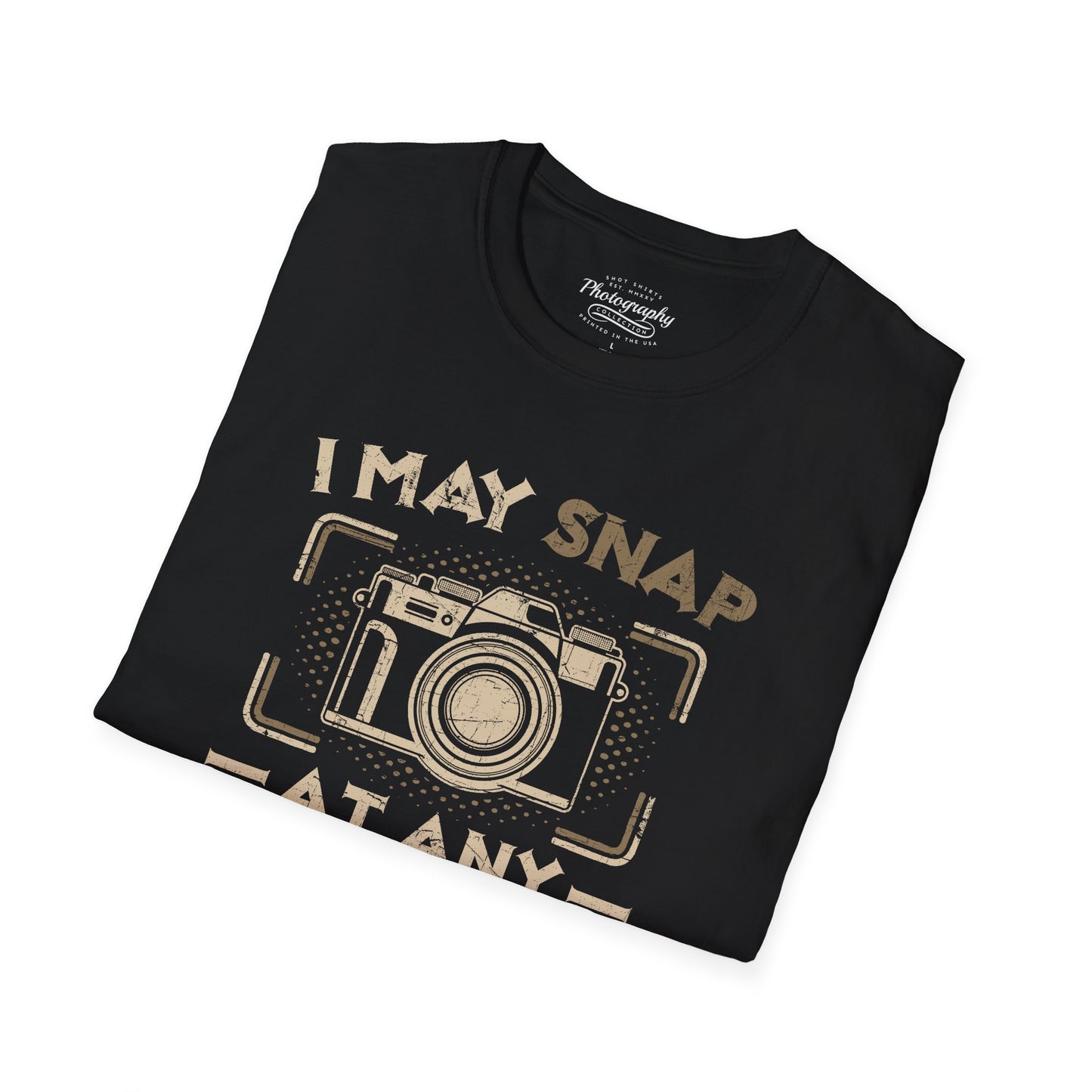0095. I May Snap At Any Moment Photo Camera Unisex T-Shirt