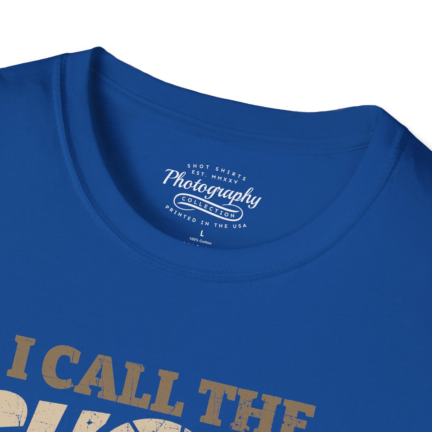 0089. I Call The Shots Around Here Photo Camera Unisex T-Shirt