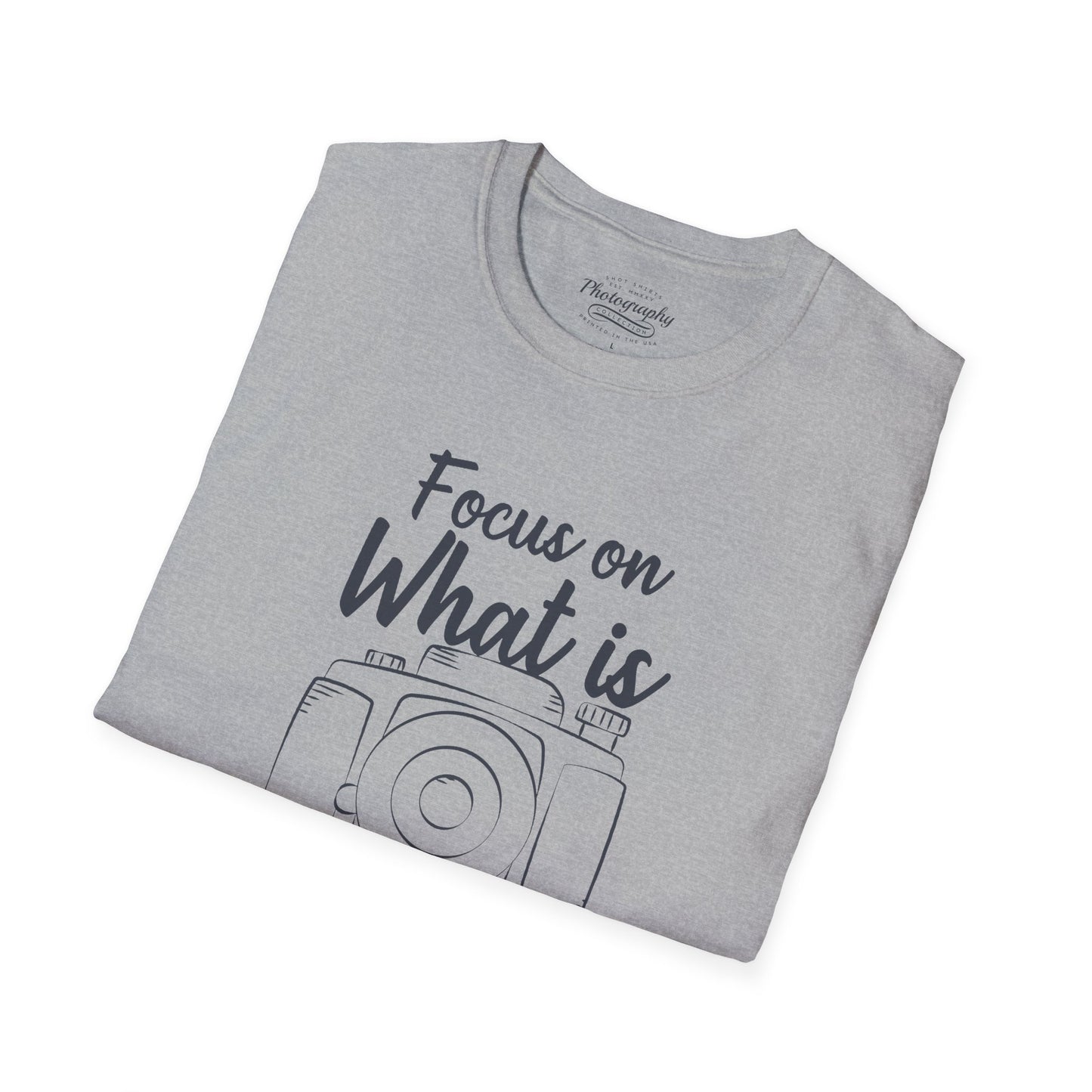 0084. Focus On What Is Important Grunge Photo Camera Unisex T-Shirt
