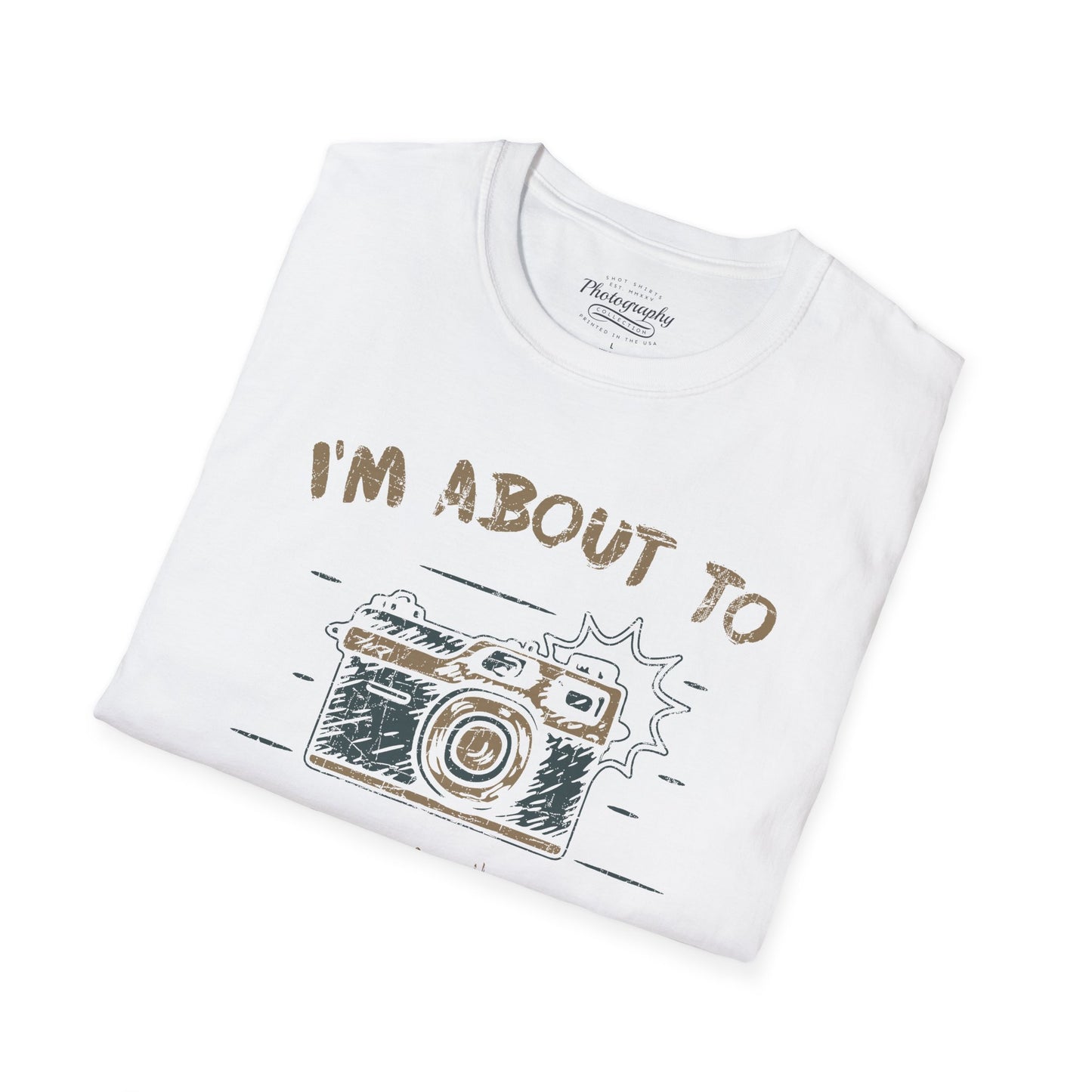 0098. I'm About To Snap Photo Camera Unisex T-Shirt