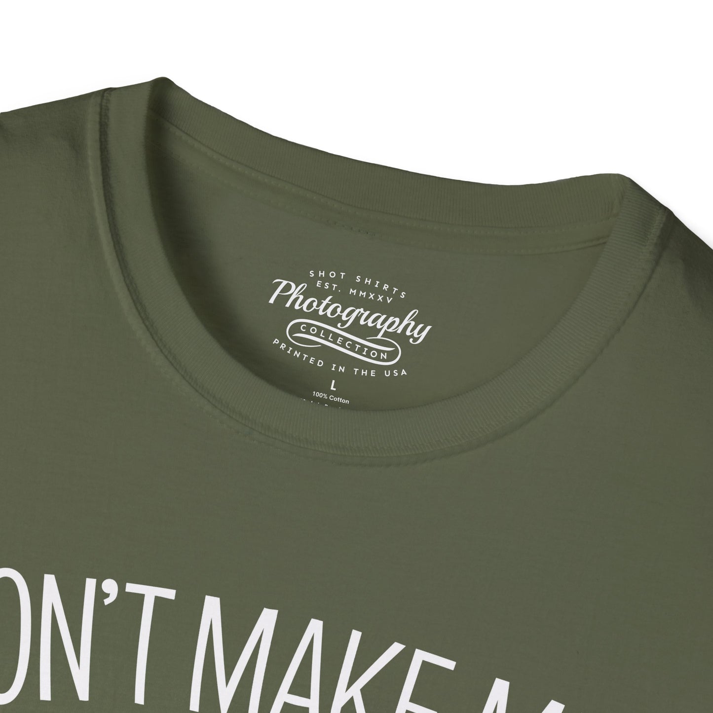 0046. Don't Make Me Shoot You Comic Drawn Photo Camera Unisex T-Shirt