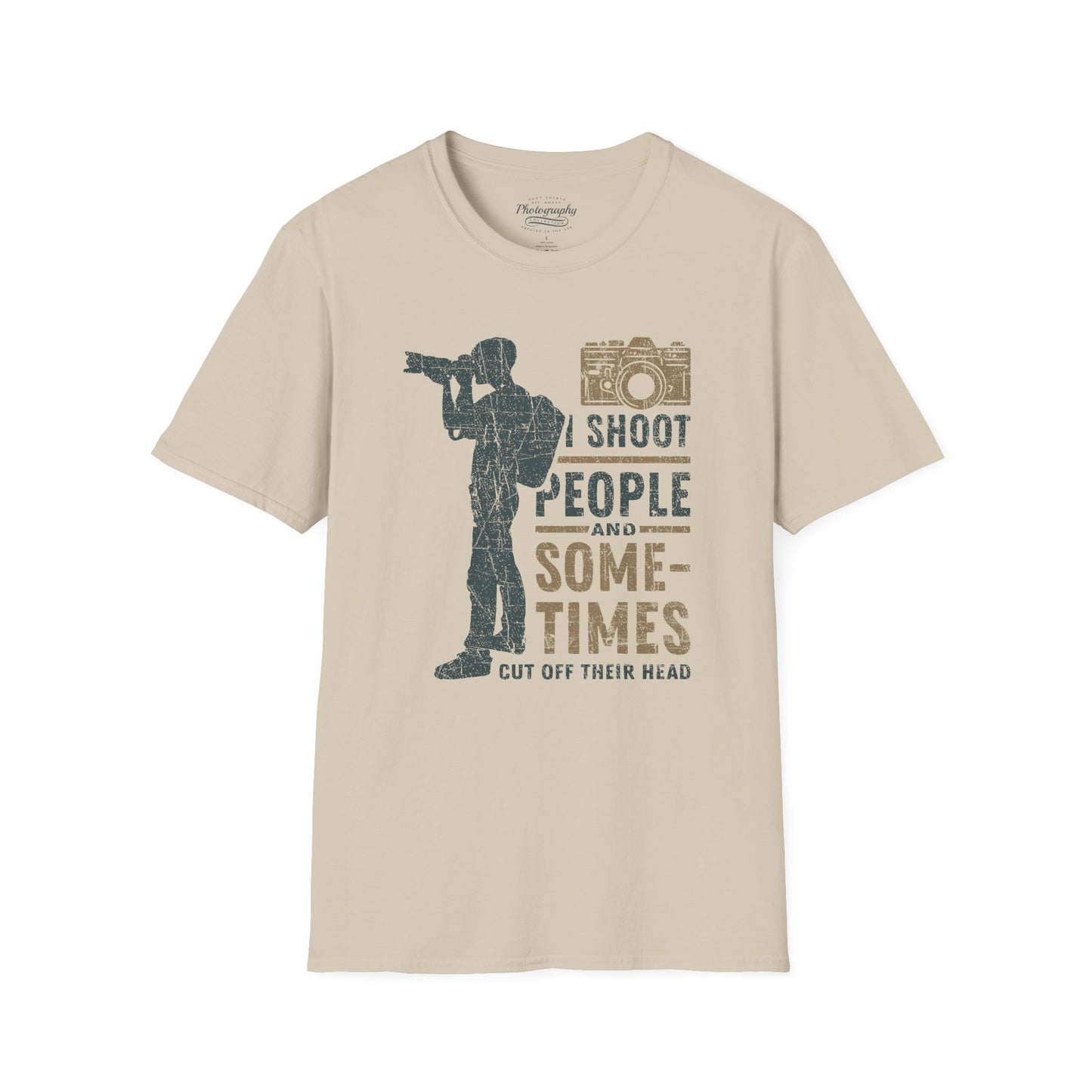 0087. I Shoot People And Sometimes Cut Off Their Heads Photo Camera Photographer Silhouette Unisex T-Shirt