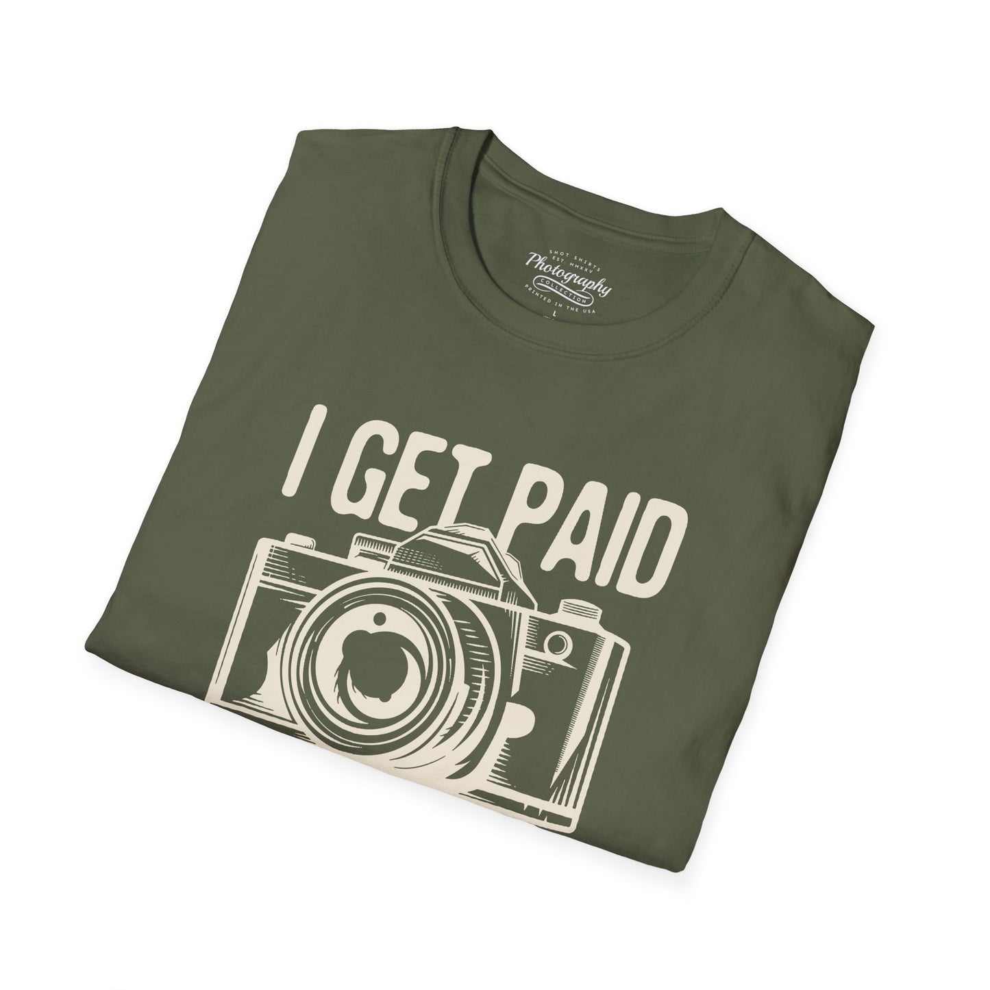 0085. I Get Paid To Shoot People Grunge Photo Camera Unisex T-Shirt