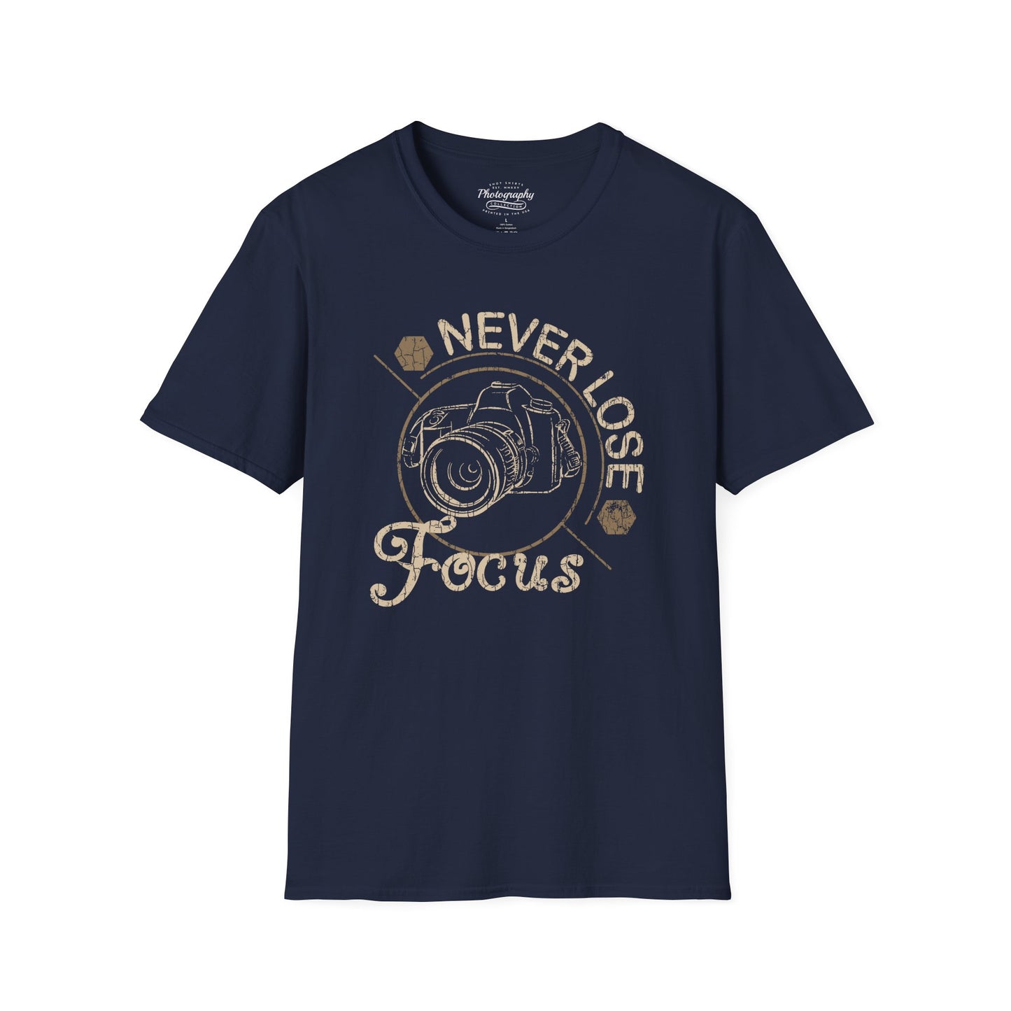 0094. Never Lose Focus Photo Camera Unisex T-Shirt