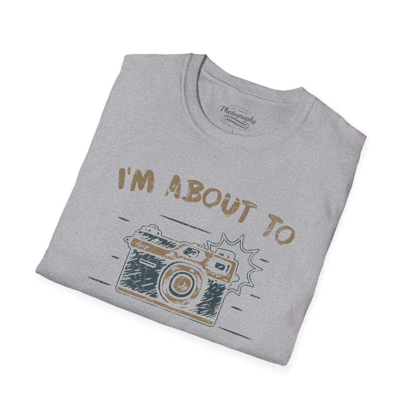 0098. I'm About To Snap Photo Camera Unisex T-Shirt