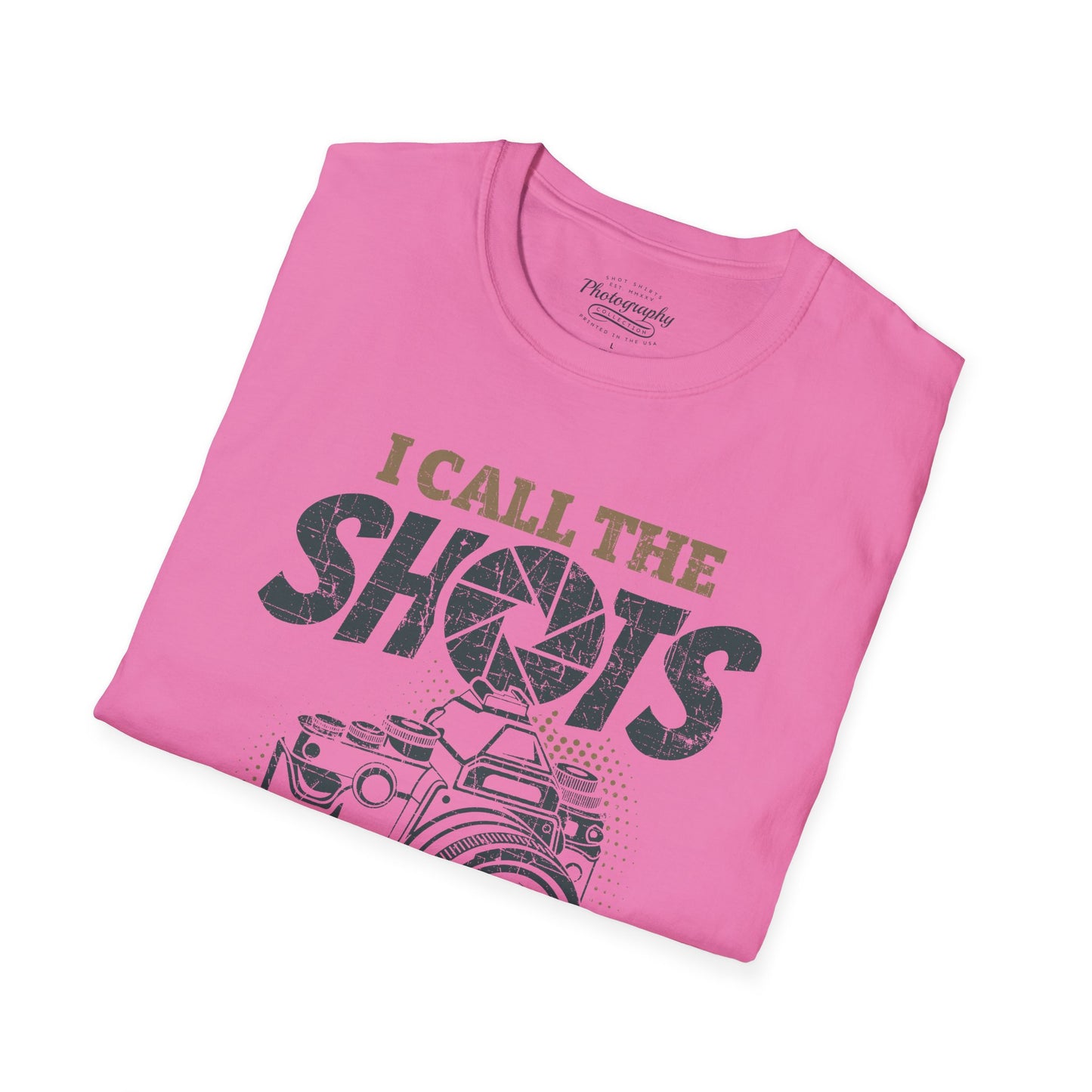 0089. I Call The Shots Around Here Photo Camera Unisex T-Shirt