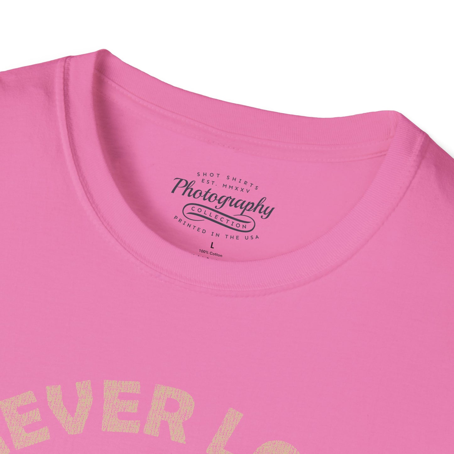 0091. Never Lose Focus Photo Camera Unisex T-Shirt