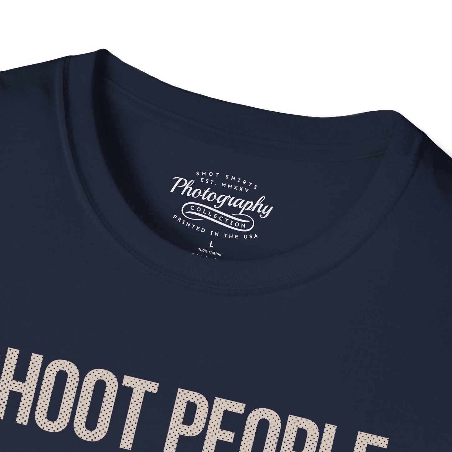 0029. I Shoot People And Sometimes Cut Off Their Heads Unisex T-Shirt