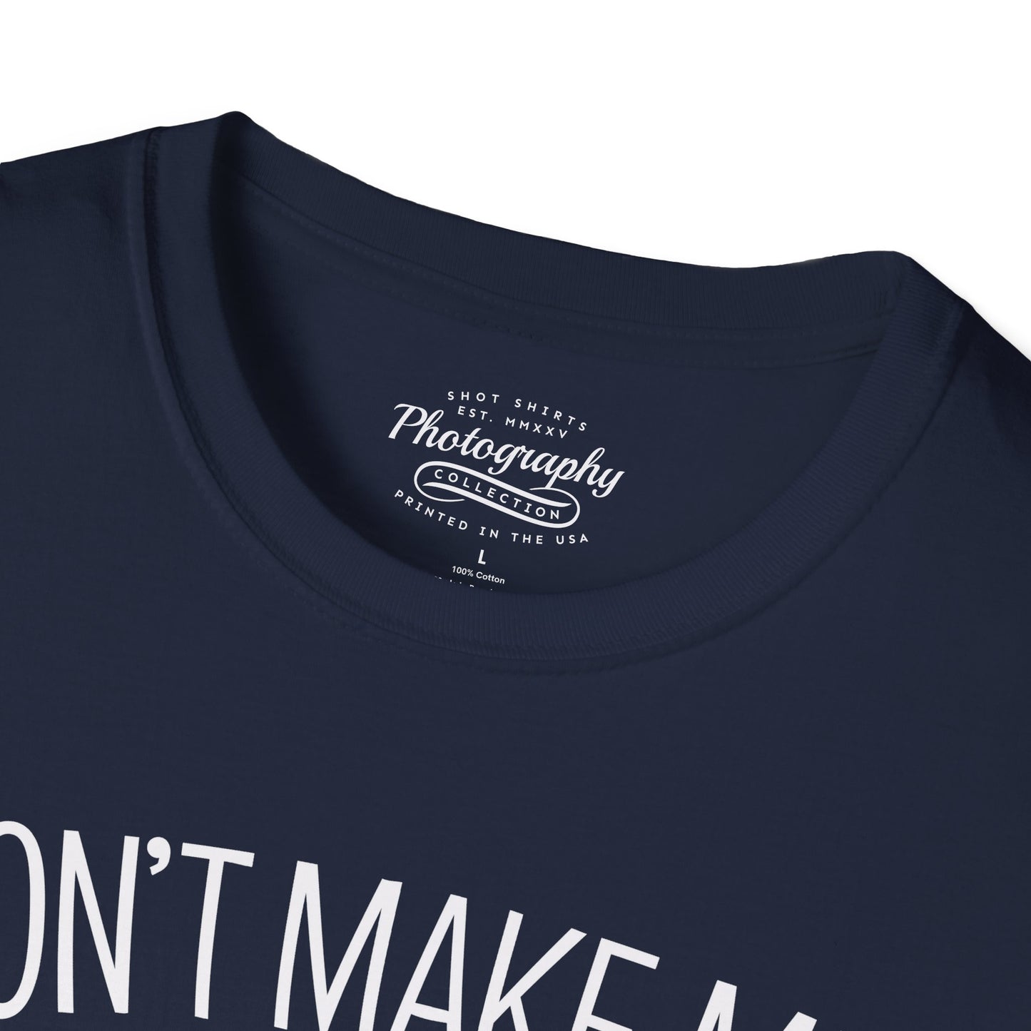 0046. Don't Make Me Shoot You Comic Drawn Photo Camera Unisex T-Shirt