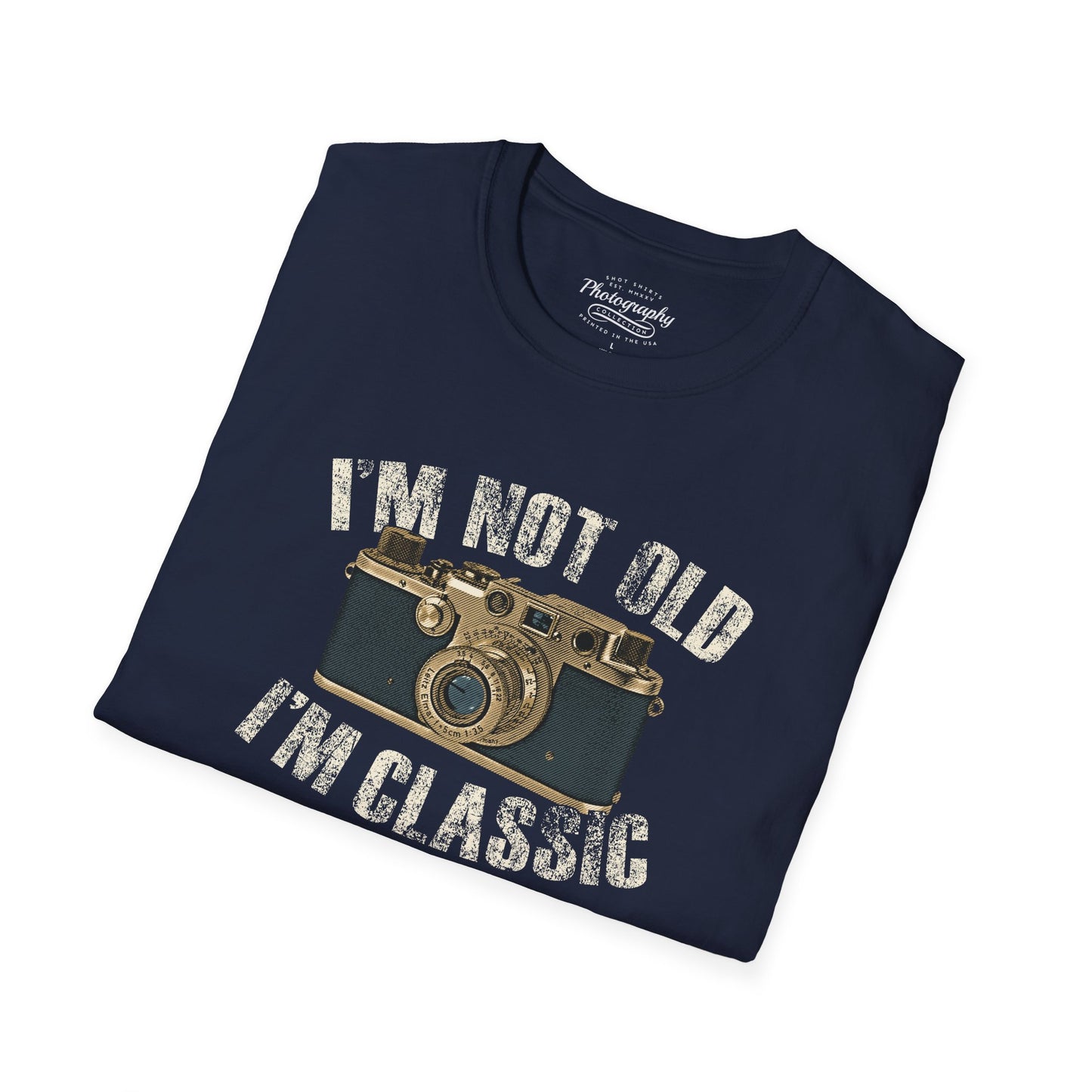 0043. I'm Not Old I'm Classic Photo Camera Unisex T-Shirt