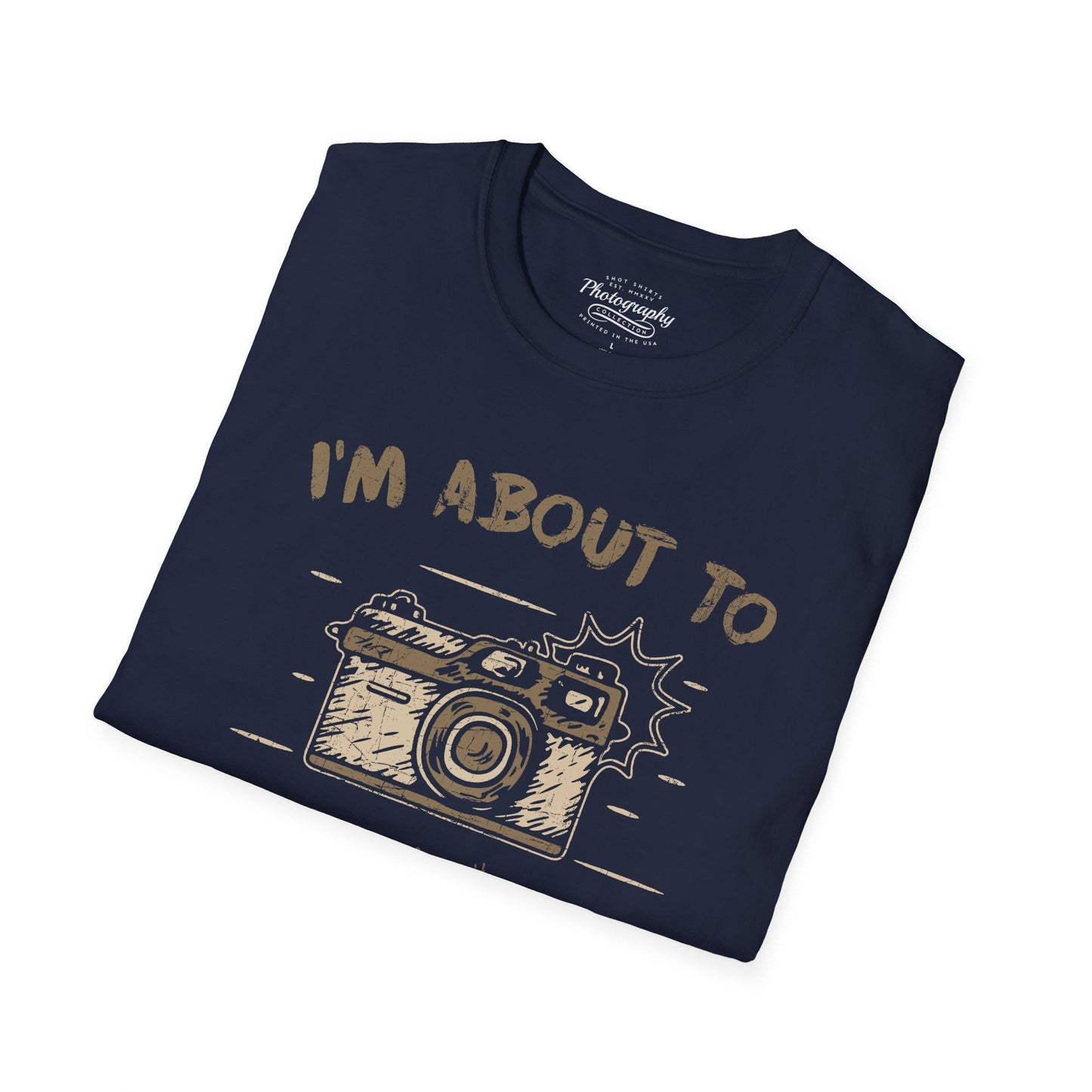0098. I'm About To Snap Photo Camera Unisex T-Shirt