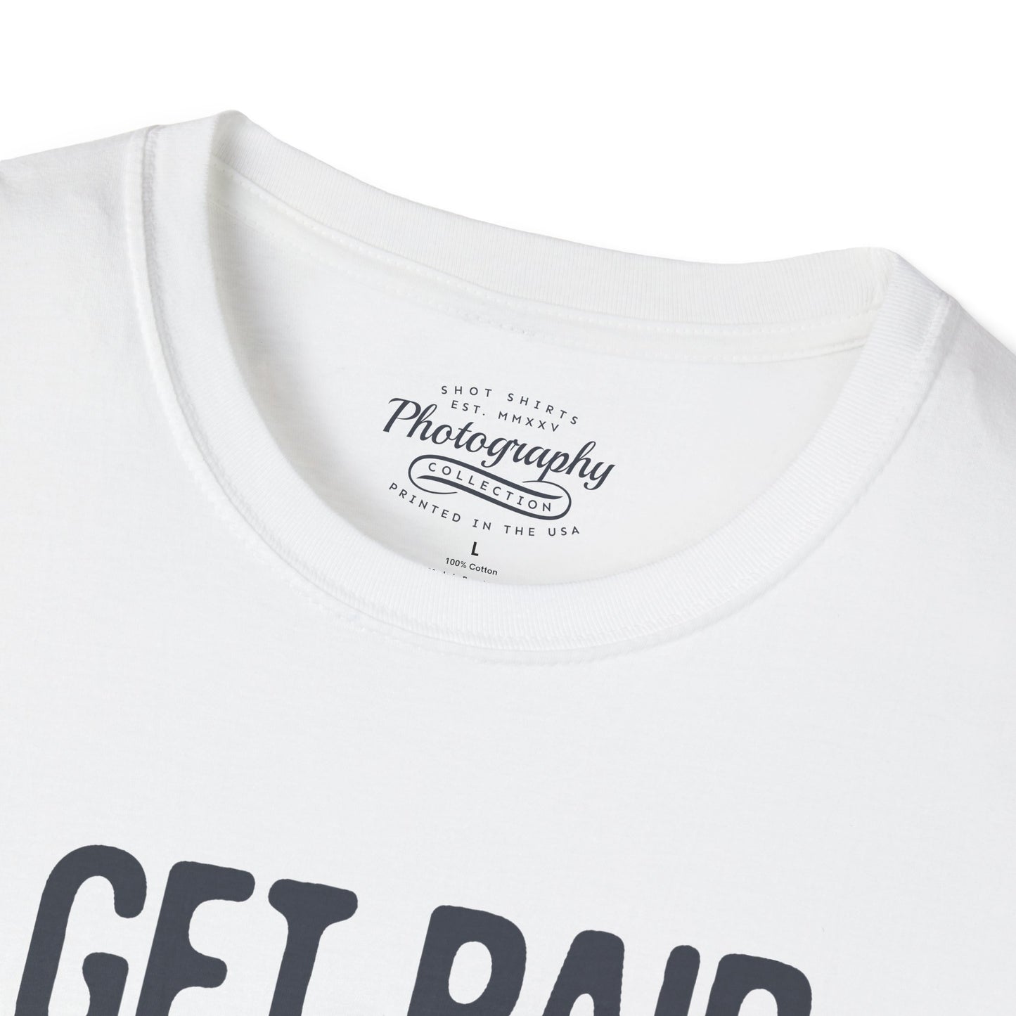 0085. I Get Paid To Shoot People Grunge Photo Camera Unisex T-Shirt