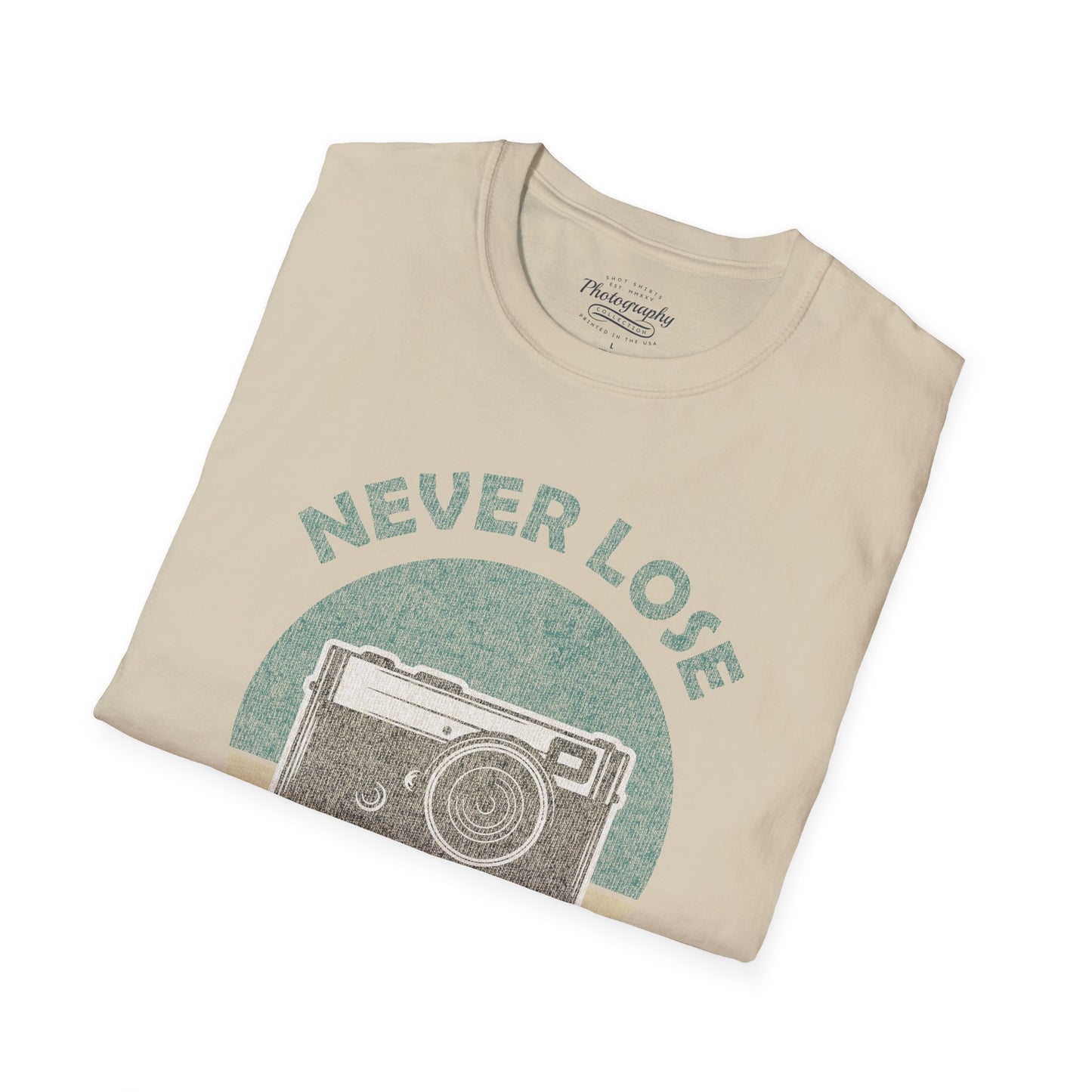 0091. Never Lose Focus Photo Camera Unisex T-Shirt