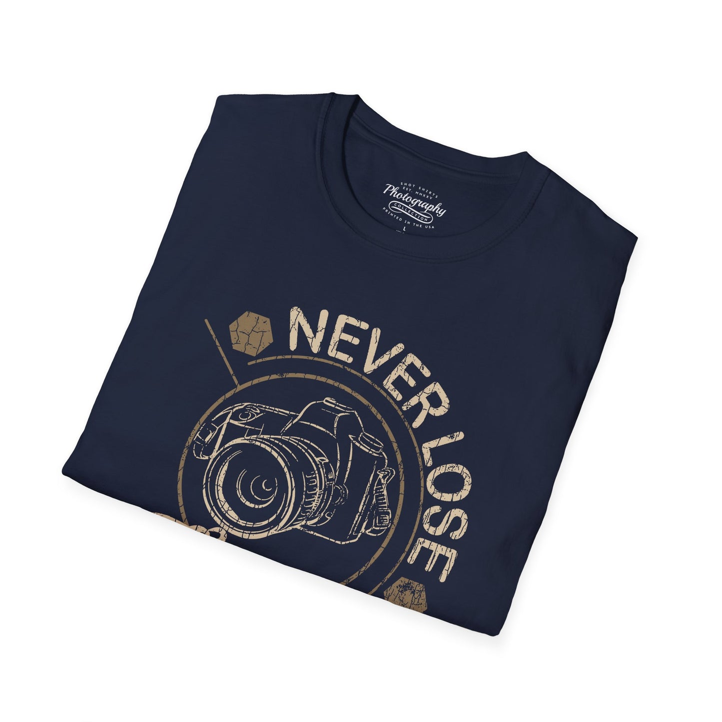 0094. Never Lose Focus Photo Camera Unisex T-Shirt