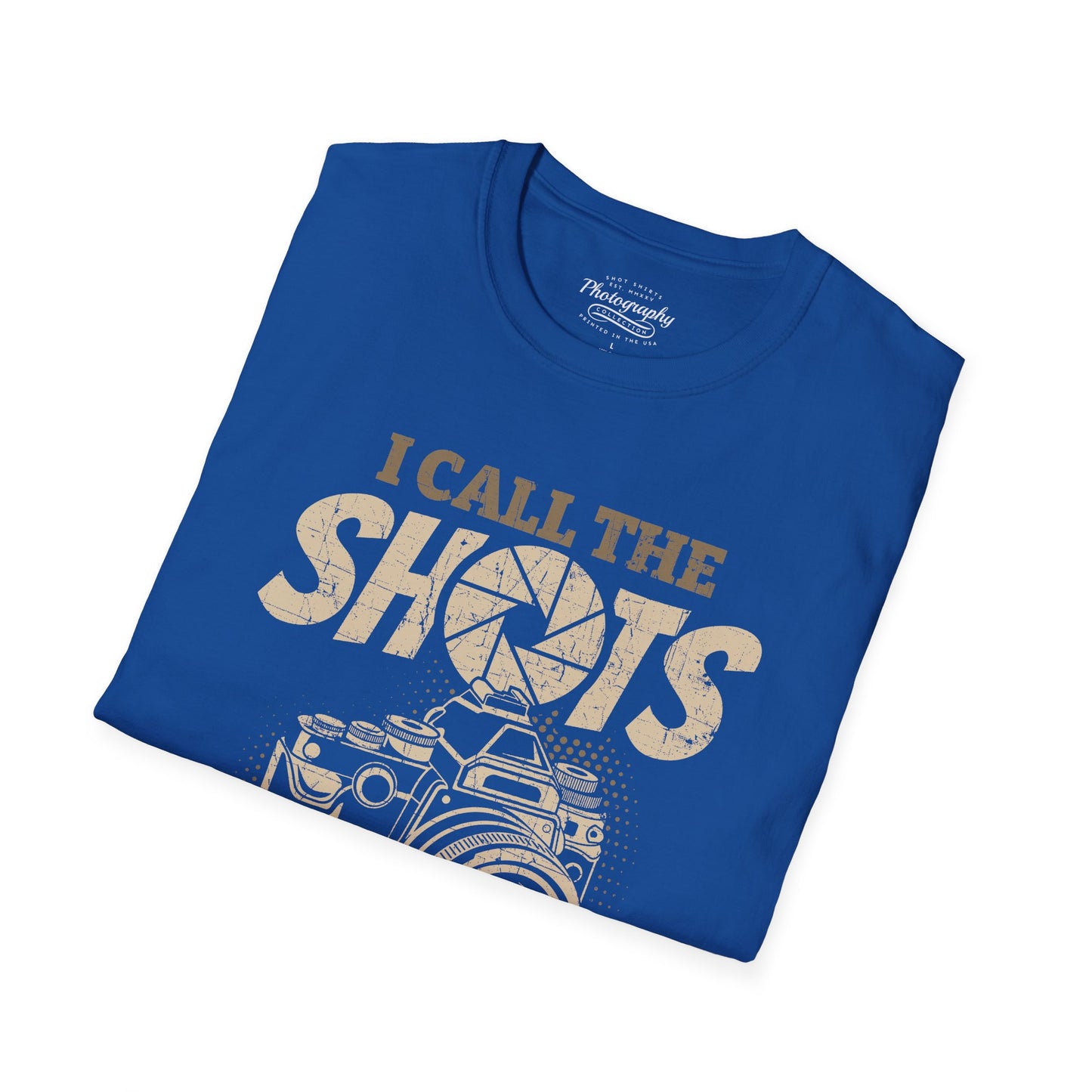 0089. I Call The Shots Around Here Photo Camera Unisex T-Shirt