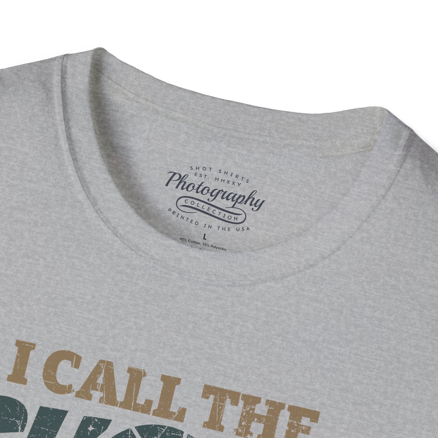 0089. I Call The Shots Around Here Photo Camera Unisex T-Shirt