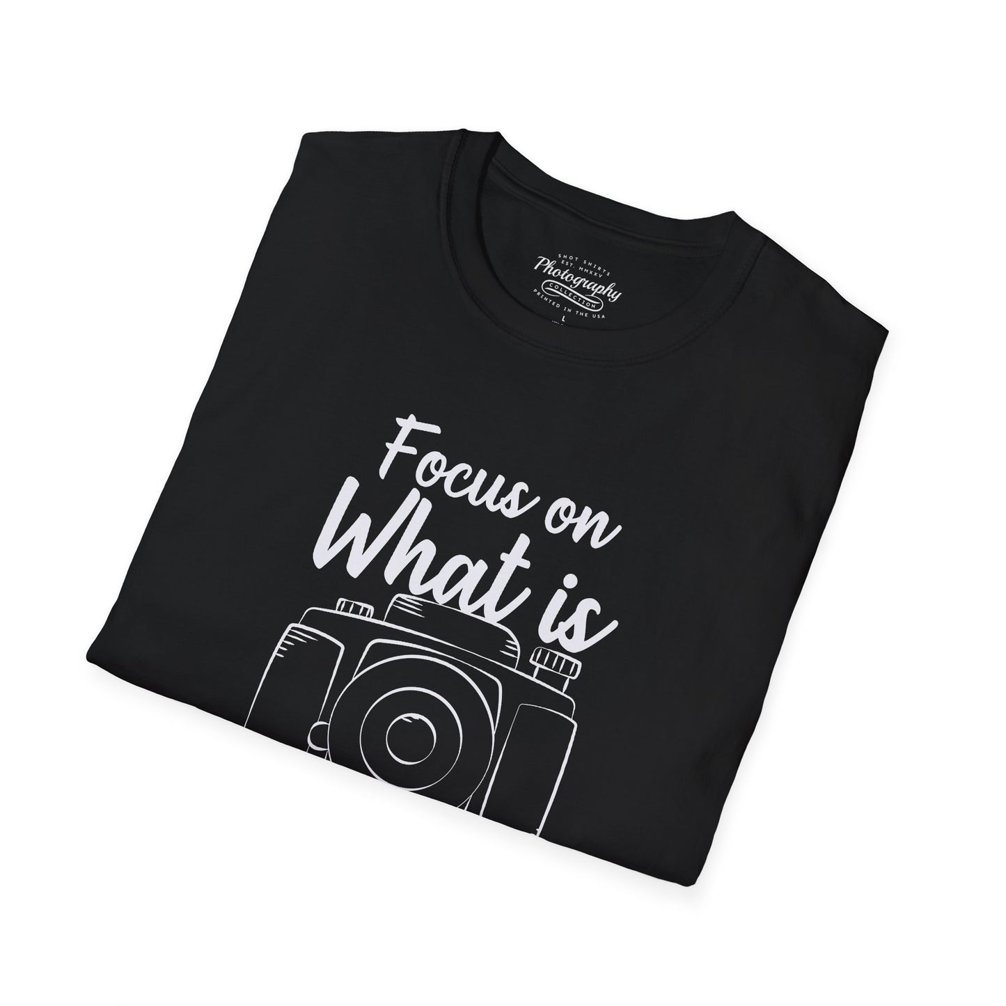 0084. Focus On What Is Important Grunge Photo Camera Unisex T-Shirt