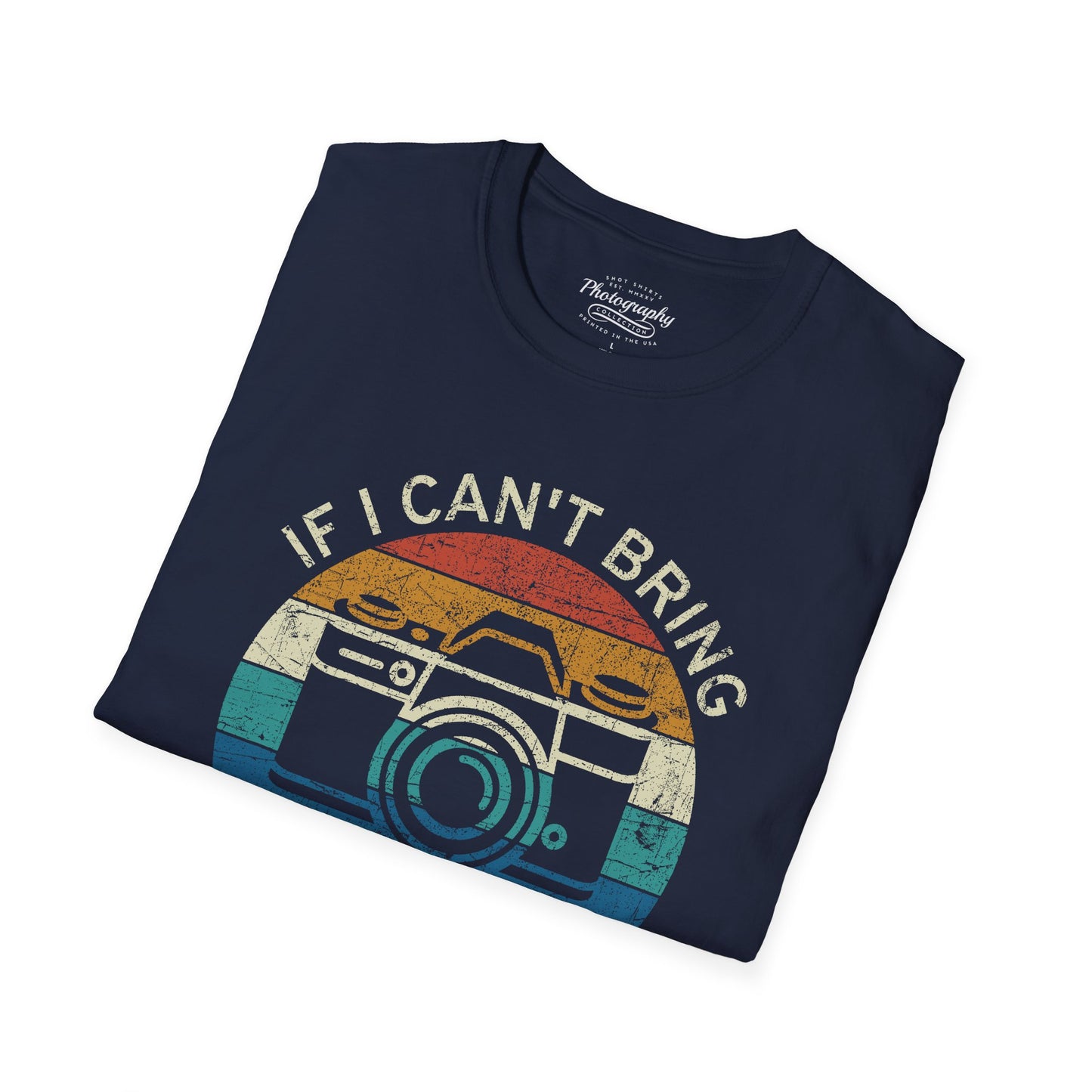 0099. If I Can't Bring My Camera I'm Not Going Retro Sunset Photo Camera Unisex T-Shirt