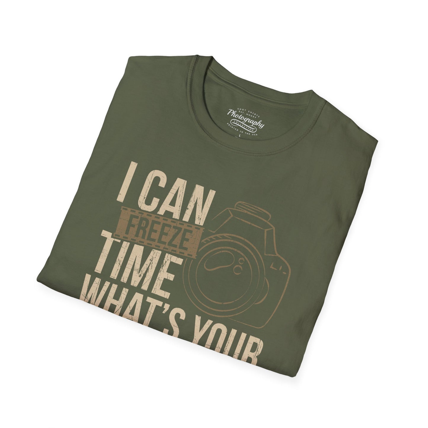 0088. I Can Freeze Time What's Your Superpower? Photo Camera Unisex T-Shirt