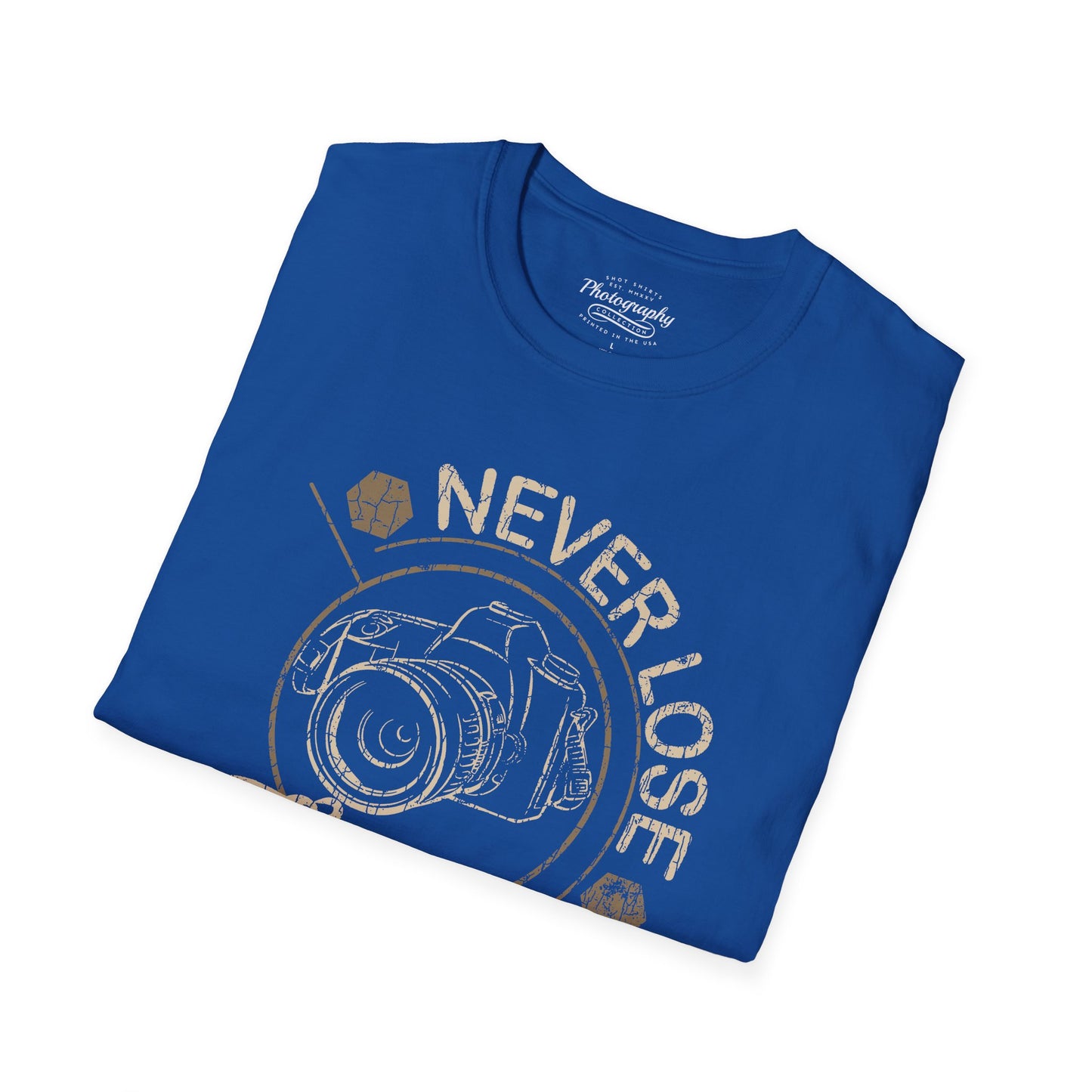 0094. Never Lose Focus Photo Camera Unisex T-Shirt