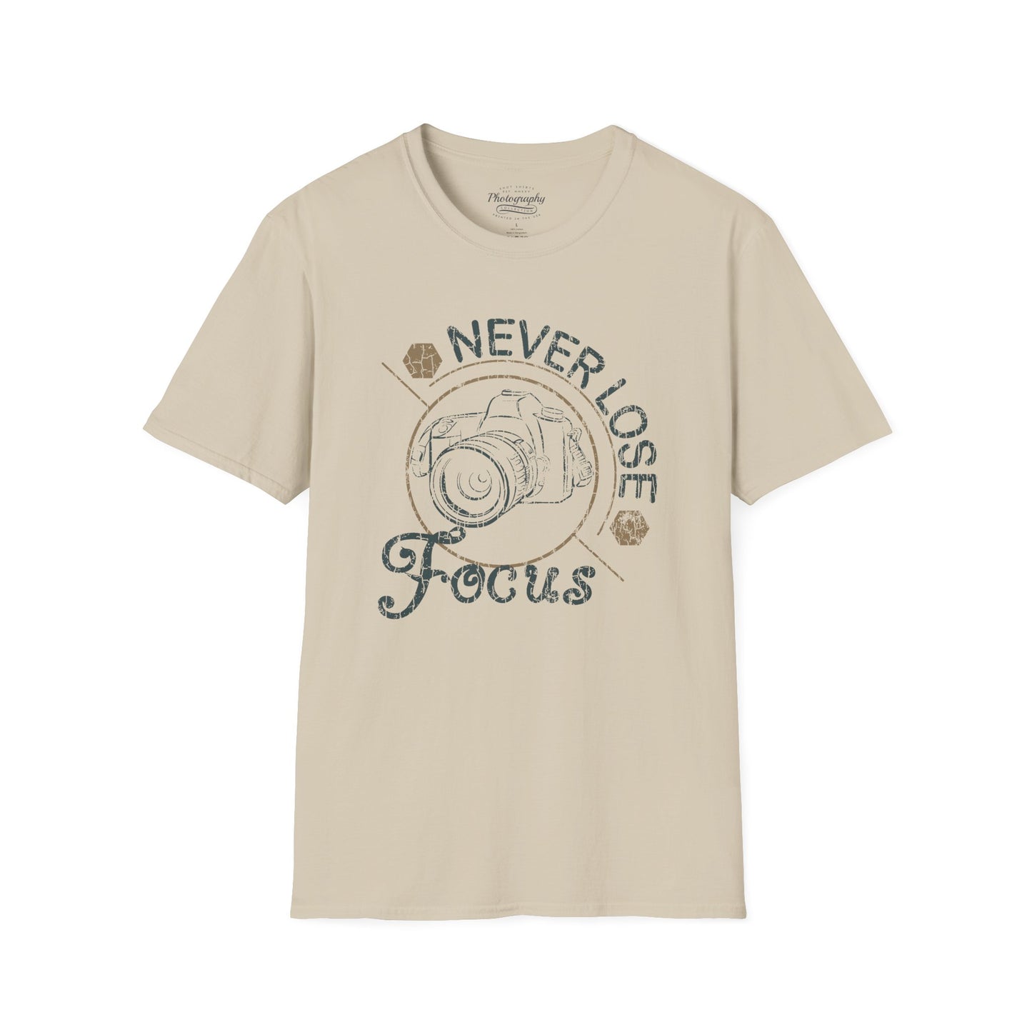 0094. Never Lose Focus Photo Camera Unisex T-Shirt