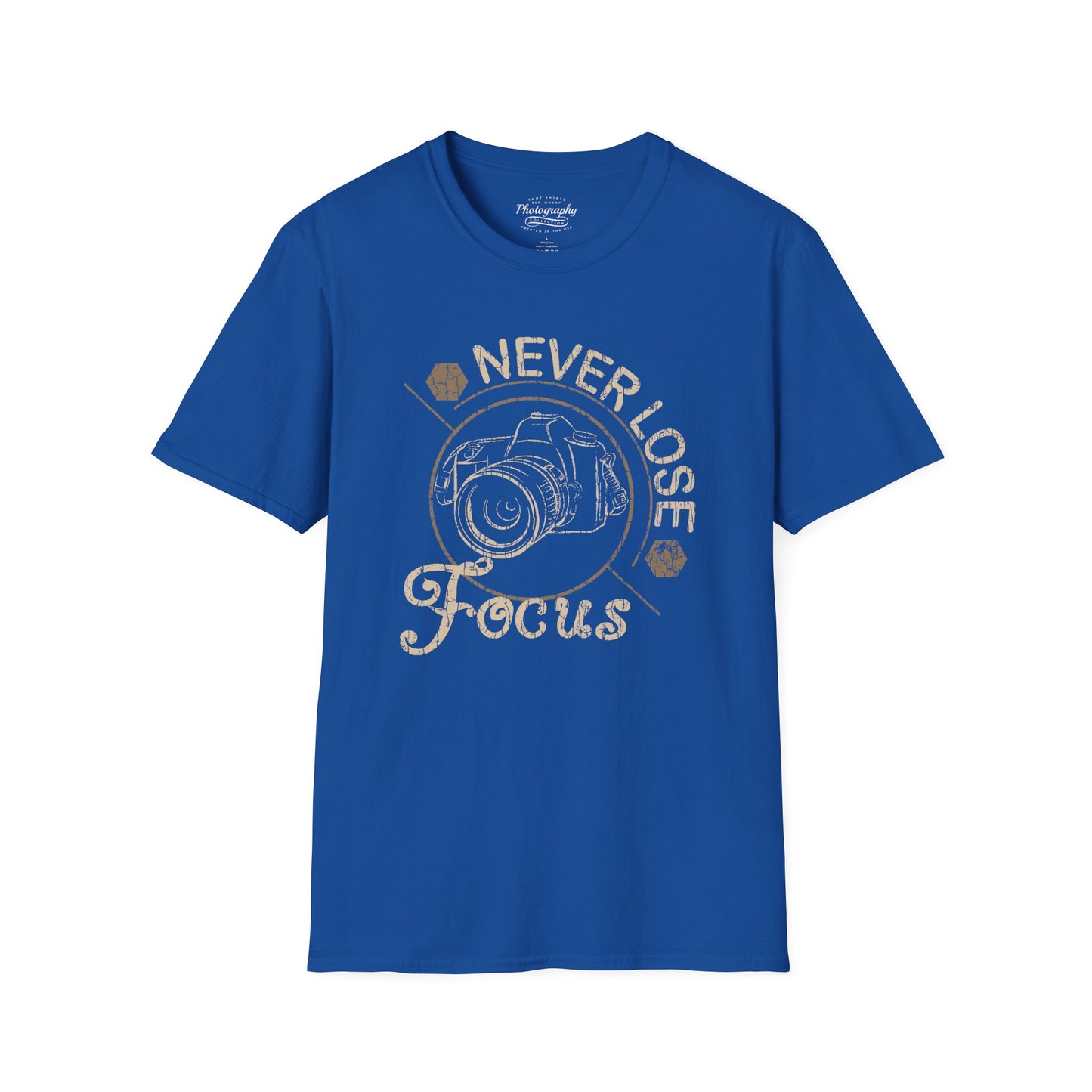 0094. Never Lose Focus Photo Camera Unisex T-Shirt
