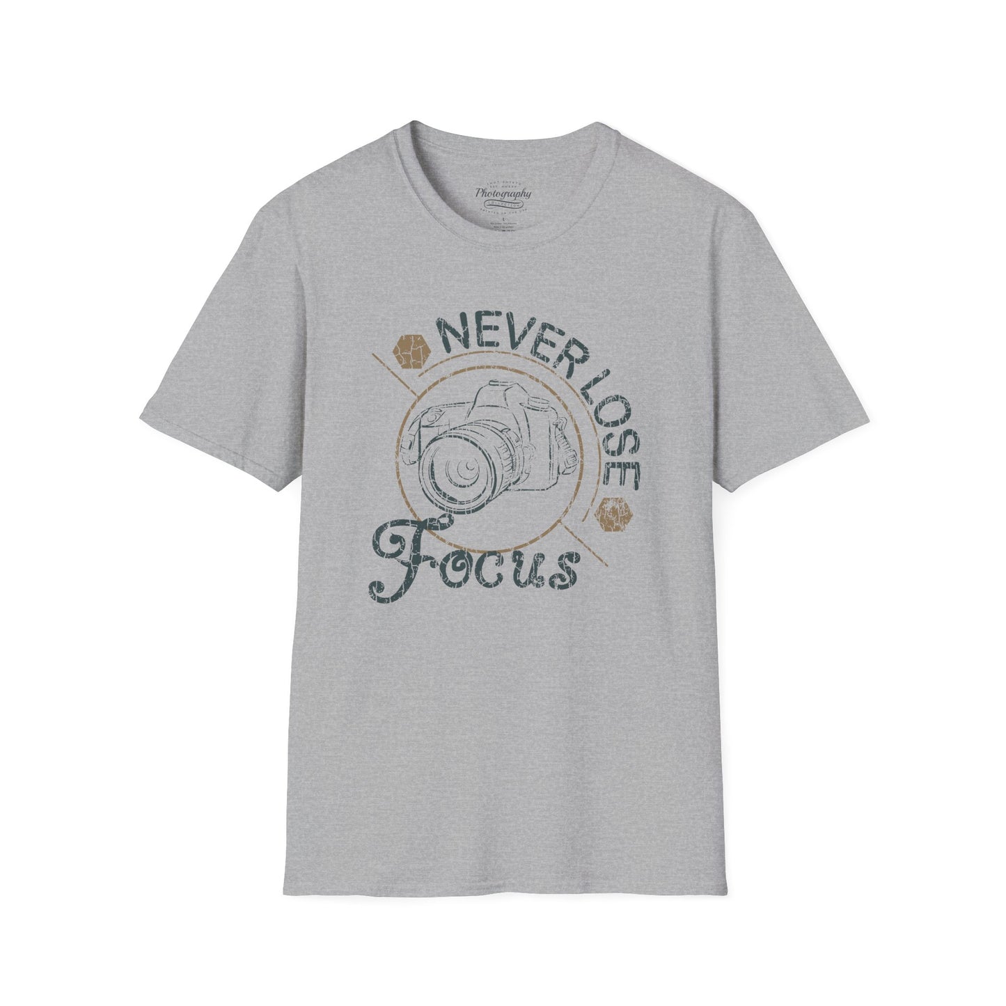 0094. Never Lose Focus Photo Camera Unisex T-Shirt