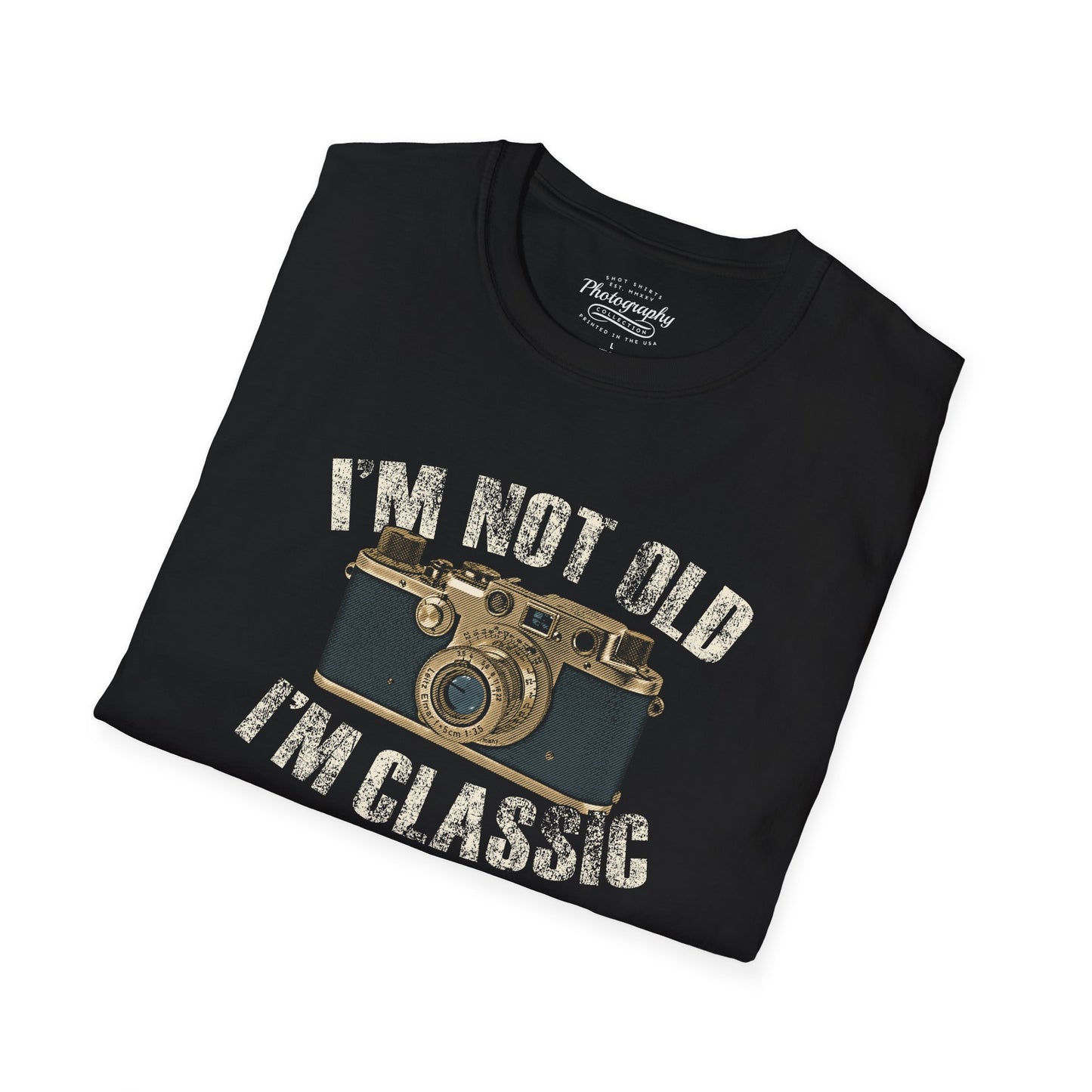 0043. I'm Not Old I'm Classic Photo Camera Unisex T-Shirt