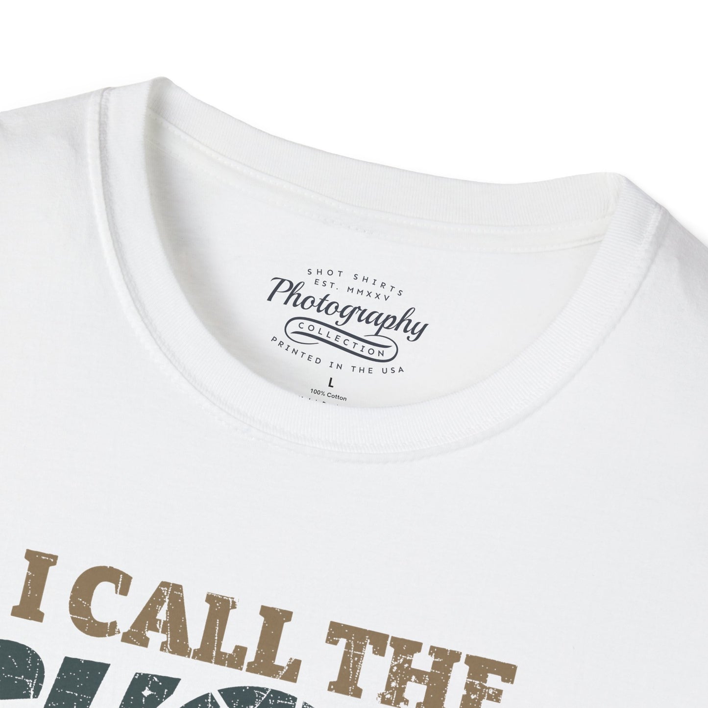 0089. I Call The Shots Around Here Photo Camera Unisex T-Shirt