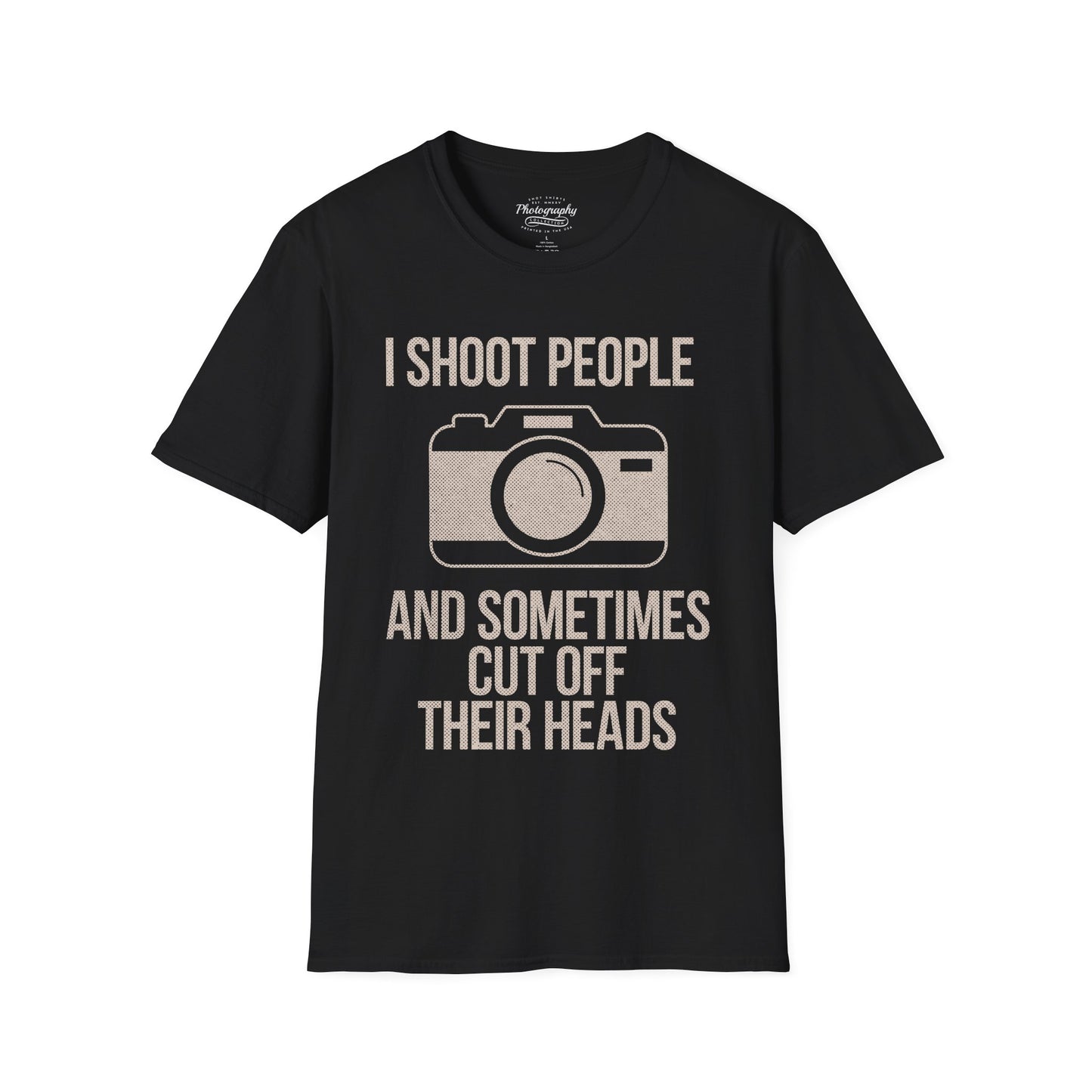 0029. I Shoot People And Sometimes Cut Off Their Heads Unisex T-Shirt