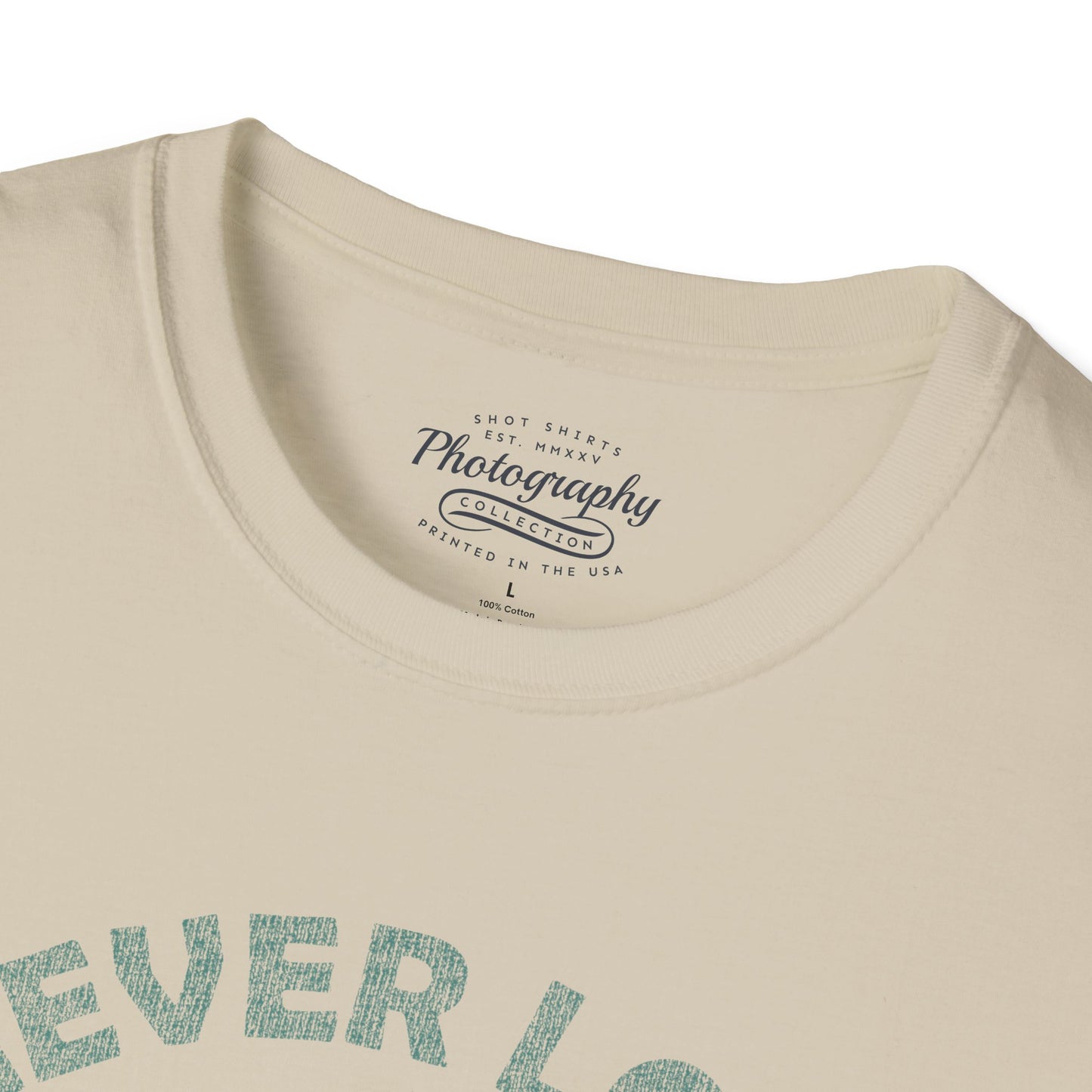 0091. Never Lose Focus Photo Camera Unisex T-Shirt