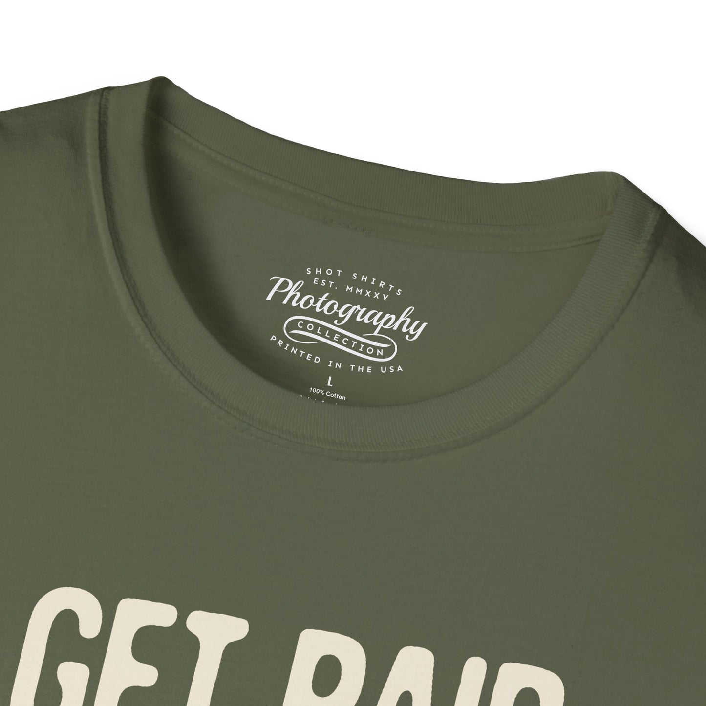 0085. I Get Paid To Shoot People Grunge Photo Camera Unisex T-Shirt