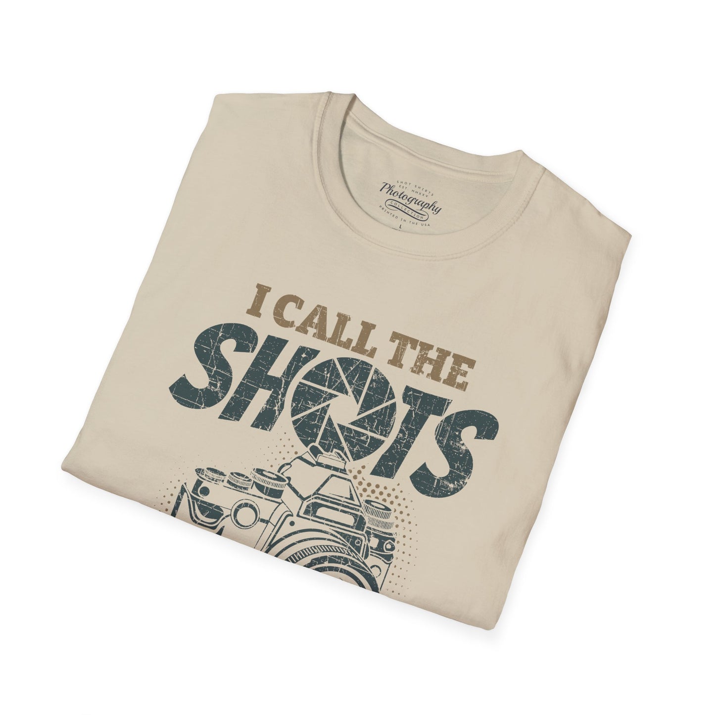 0089. I Call The Shots Around Here Photo Camera Unisex T-Shirt
