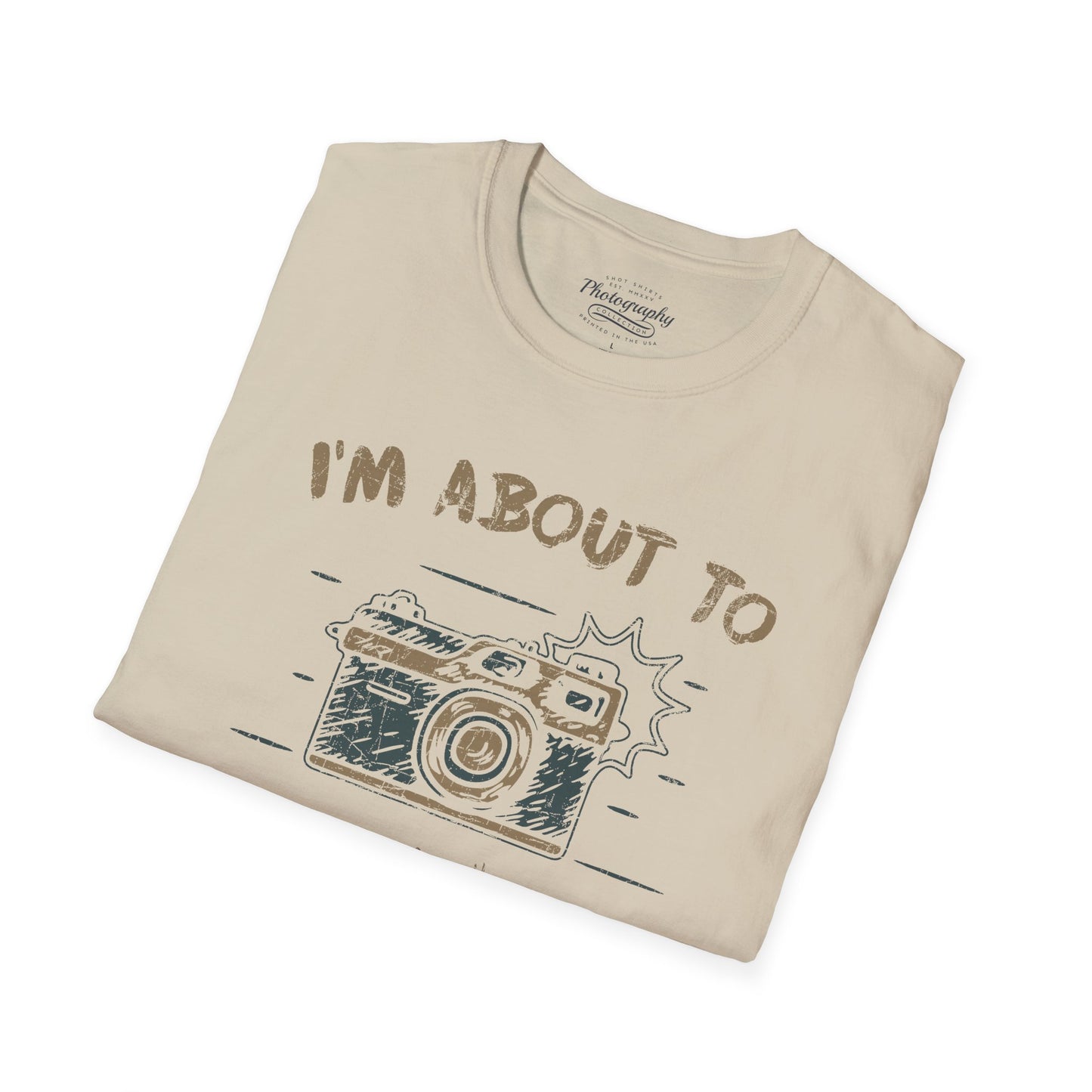 0098. I'm About To Snap Photo Camera Unisex T-Shirt