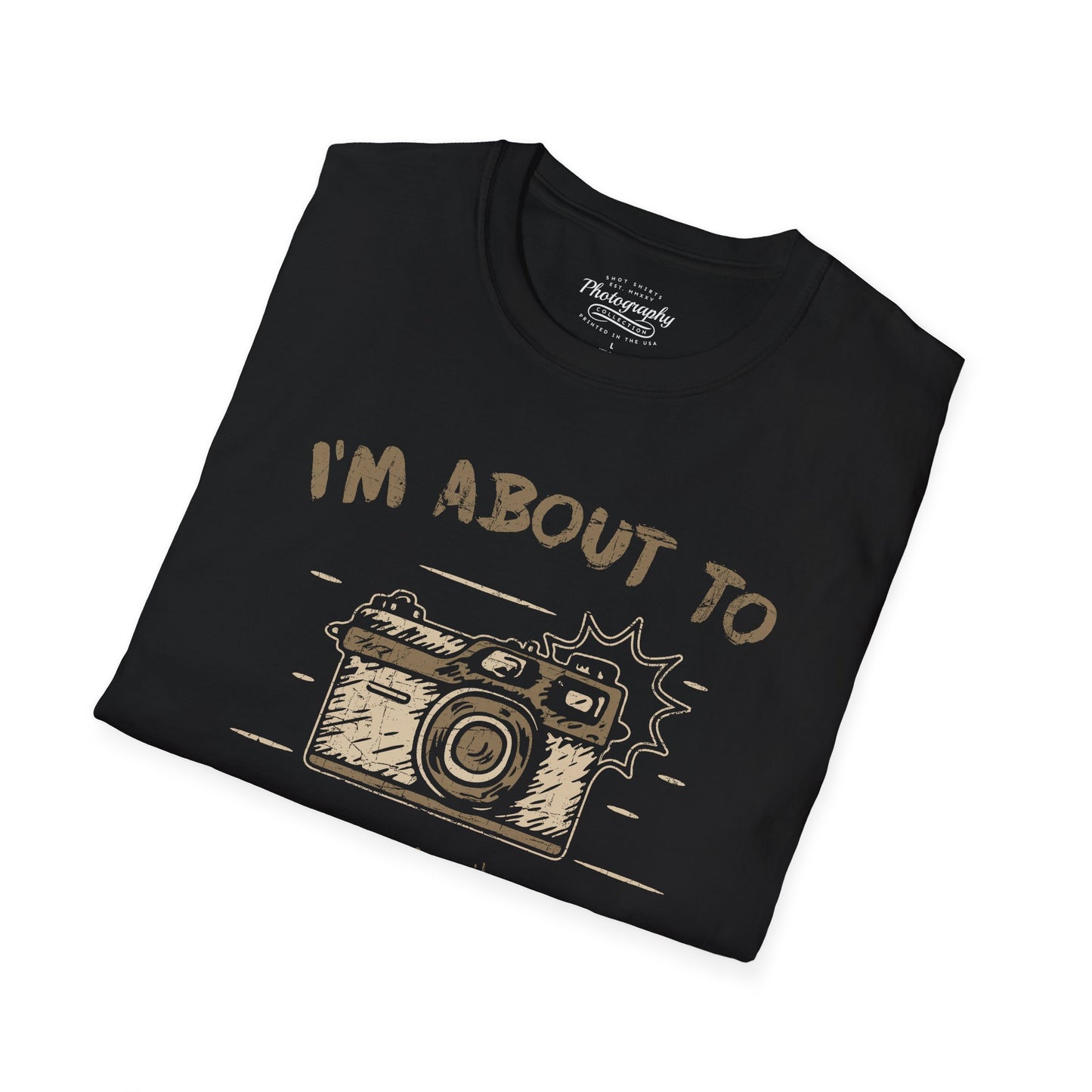 0098. I'm About To Snap Photo Camera Unisex T-Shirt