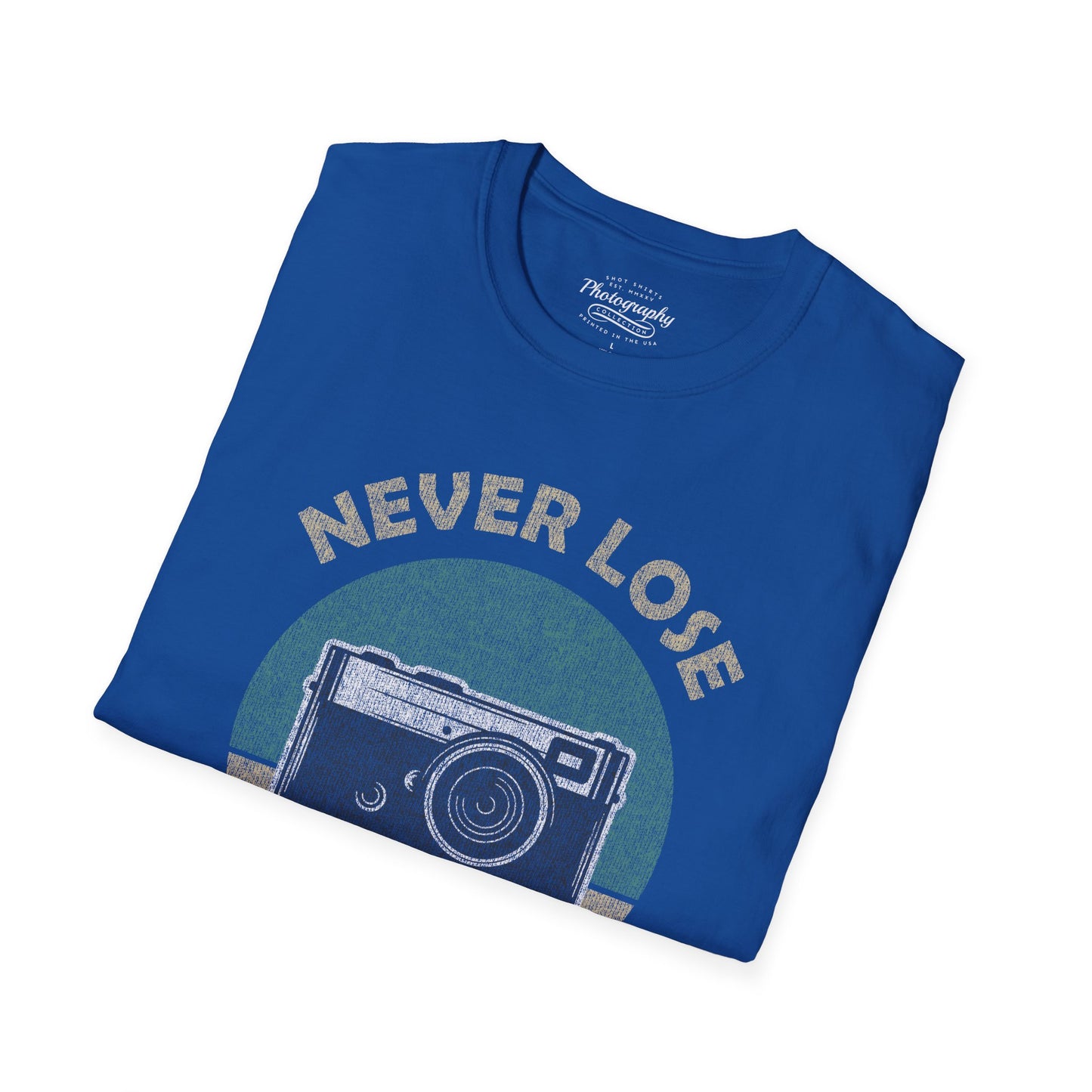 0091. Never Lose Focus Photo Camera Unisex T-Shirt