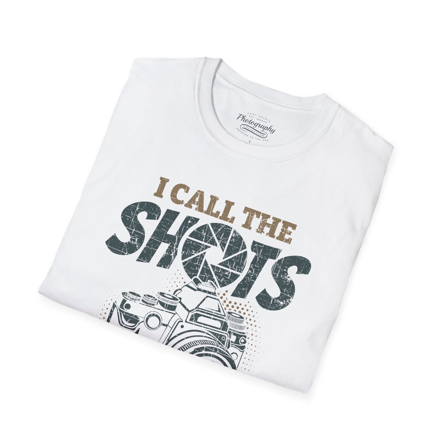0089. I Call The Shots Around Here Photo Camera Unisex T-Shirt