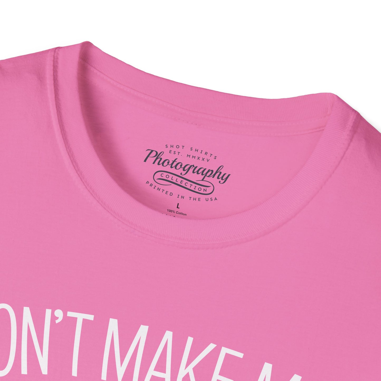 0046. Don't Make Me Shoot You Comic Drawn Photo Camera Unisex T-Shirt