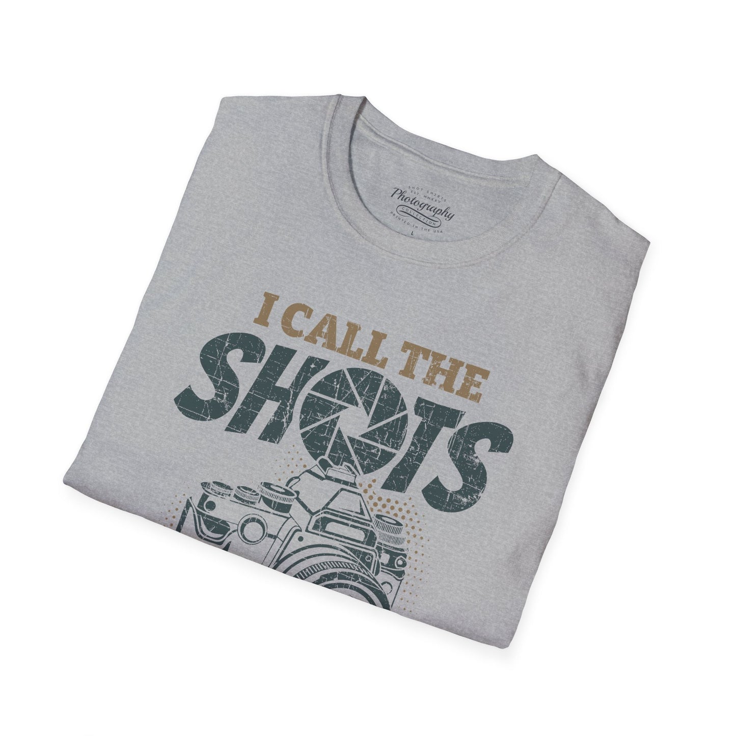 0089. I Call The Shots Around Here Photo Camera Unisex T-Shirt