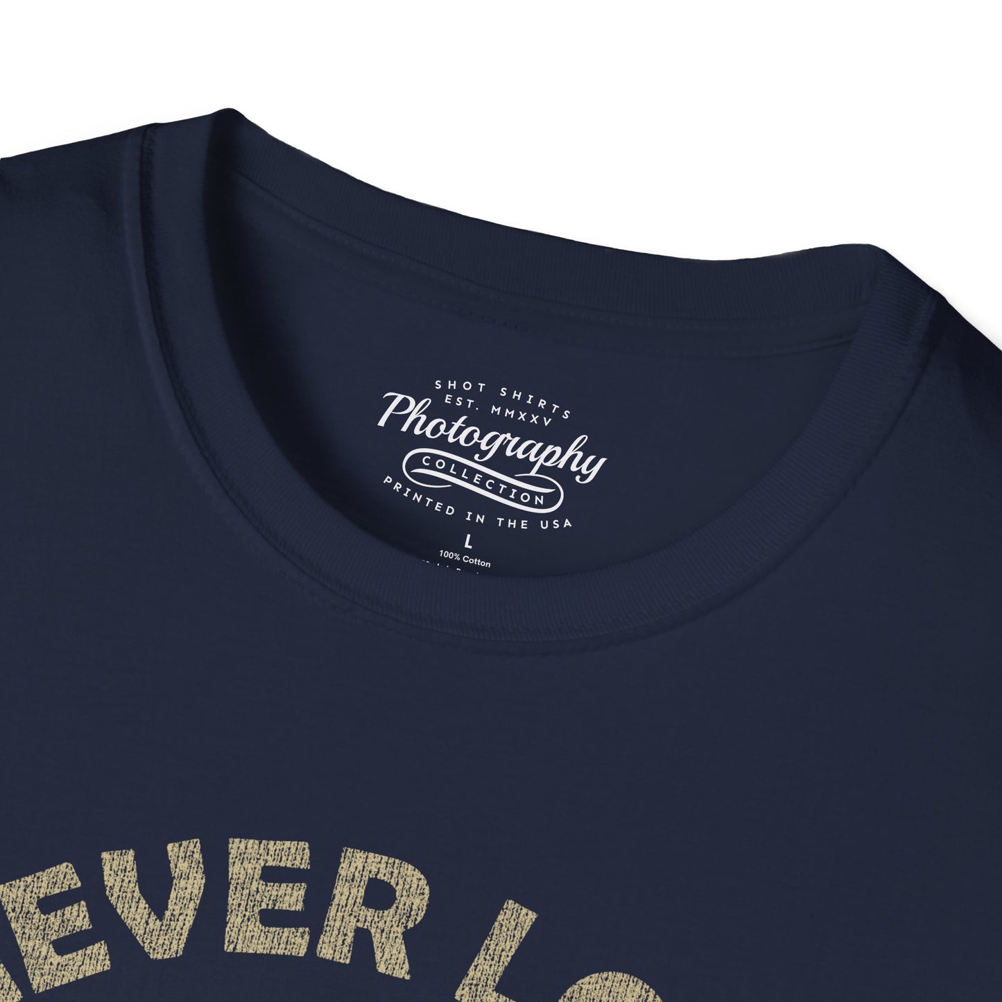 0091. Never Lose Focus Photo Camera Unisex T-Shirt