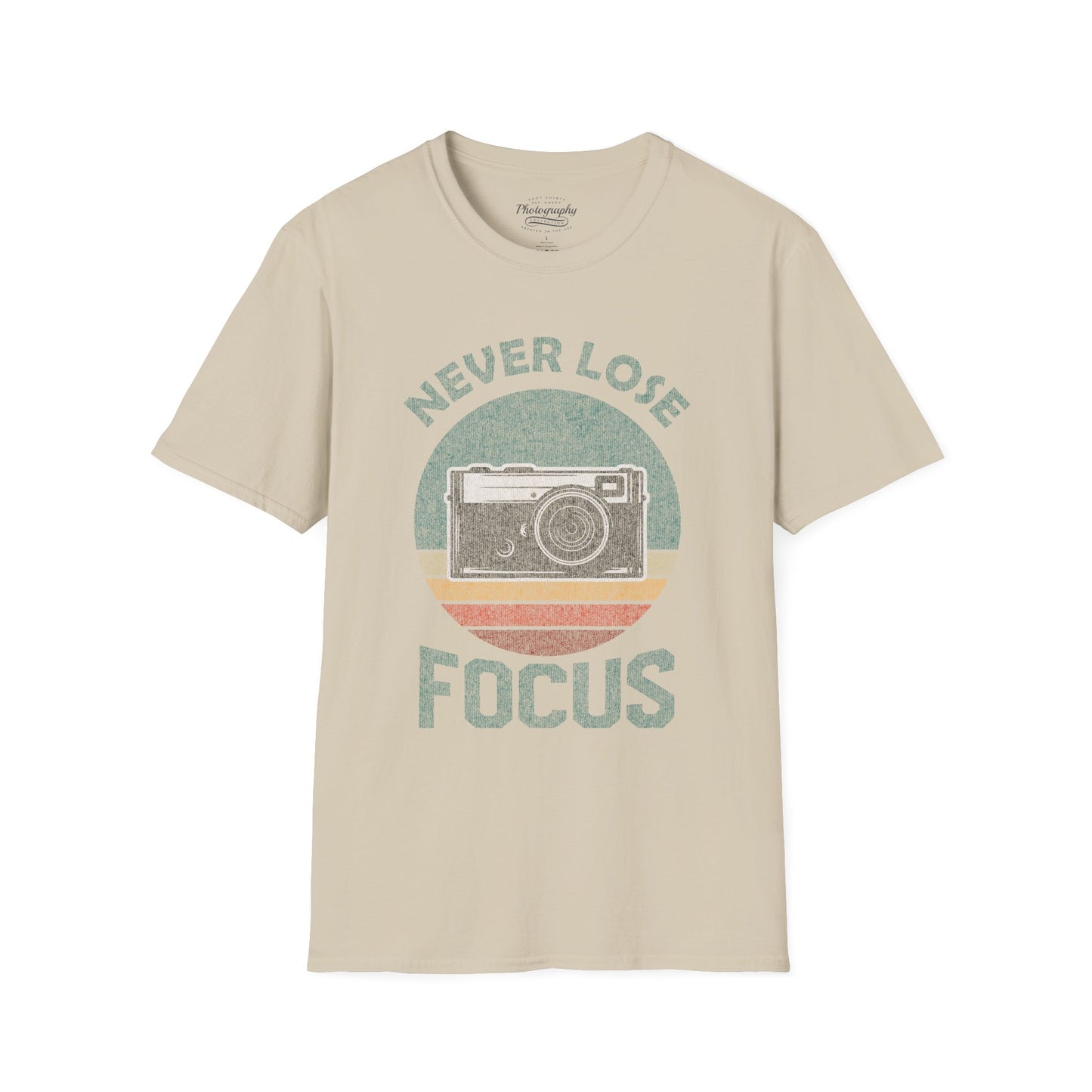 0091. Never Lose Focus Photo Camera Unisex T-Shirt