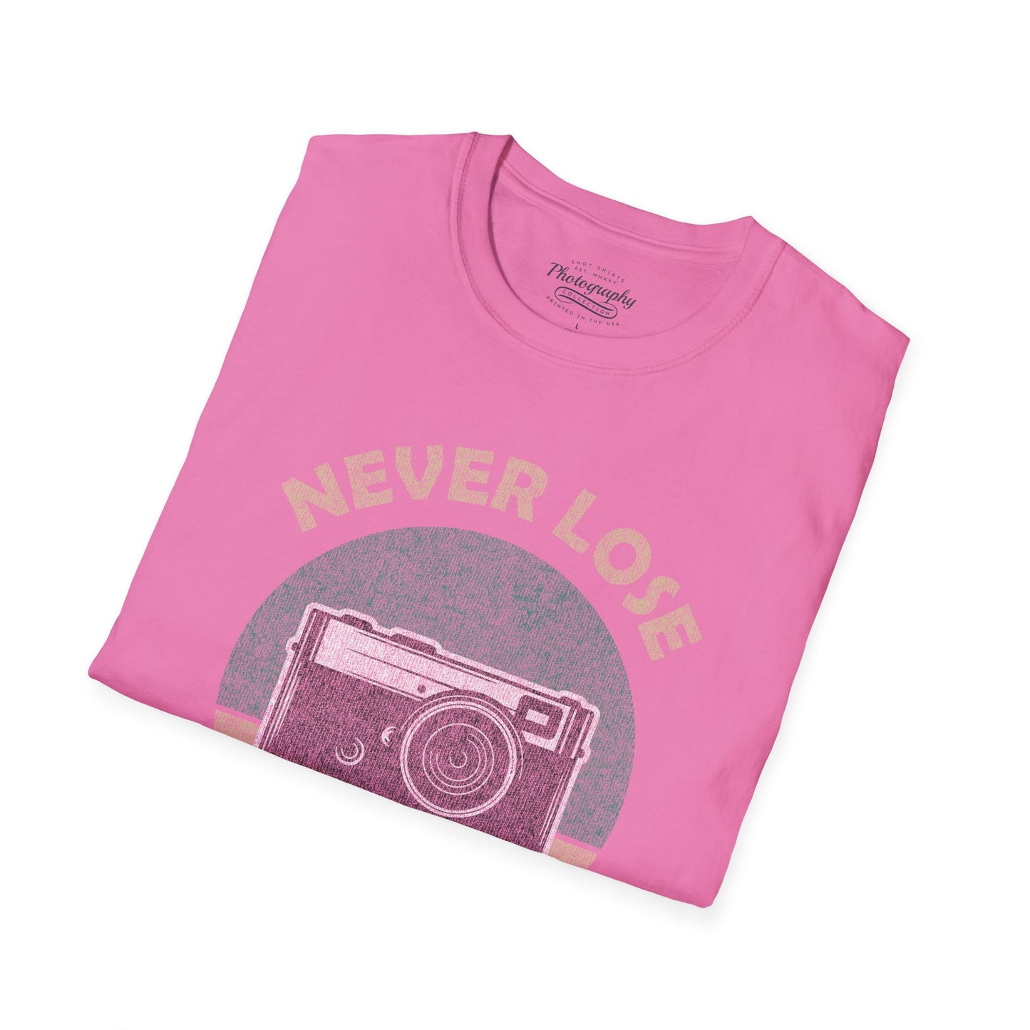 0091. Never Lose Focus Photo Camera Unisex T-Shirt