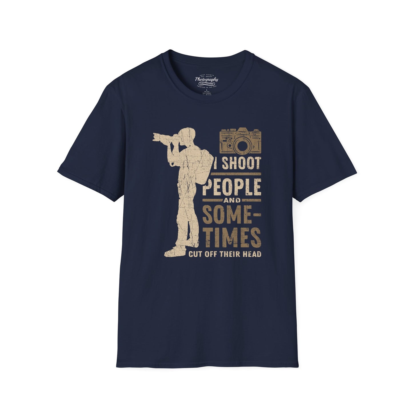 0087. I Shoot People And Sometimes Cut Off Their Heads Photo Camera Photographer Silhouette Unisex T-Shirt