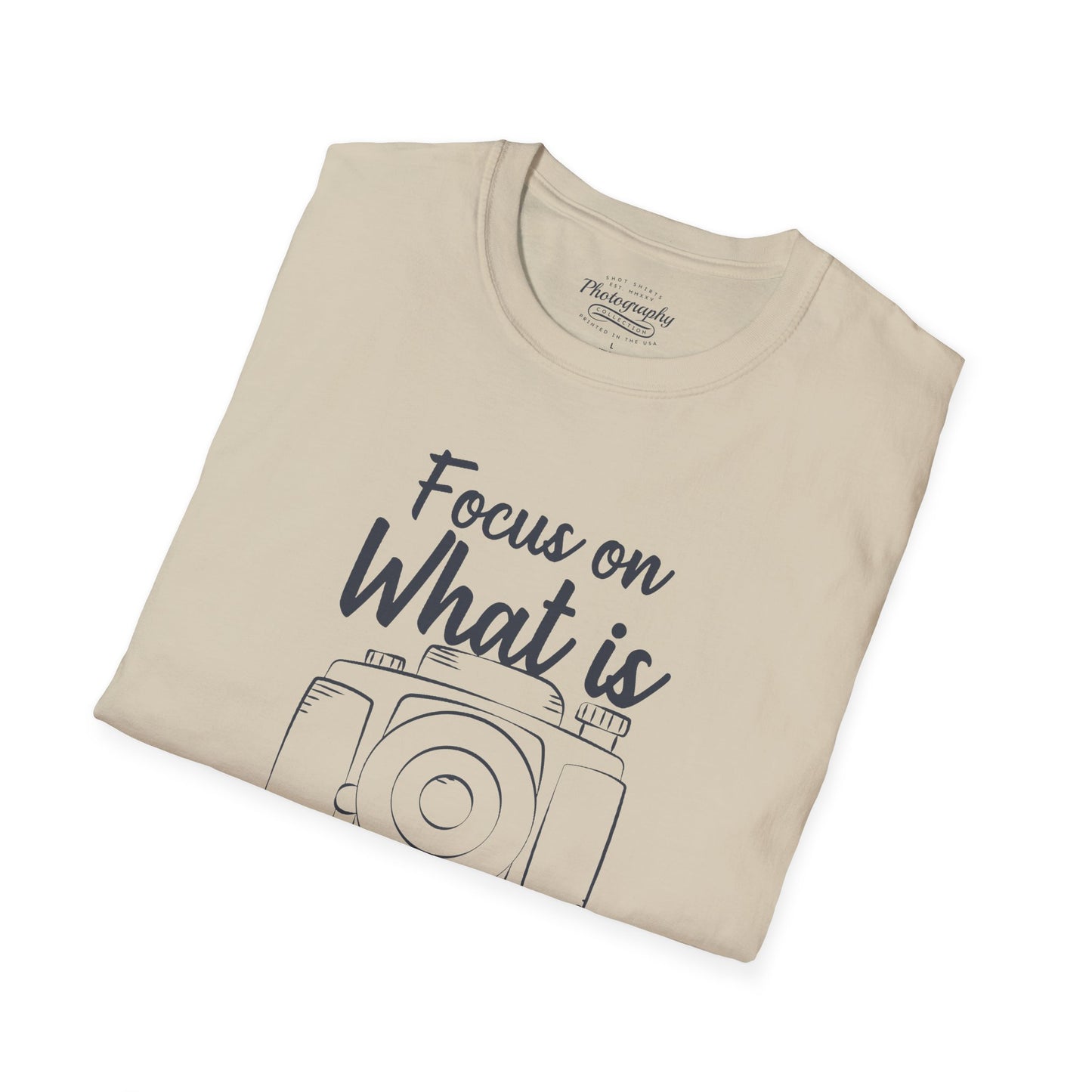 0084. Focus On What Is Important Grunge Photo Camera Unisex T-Shirt