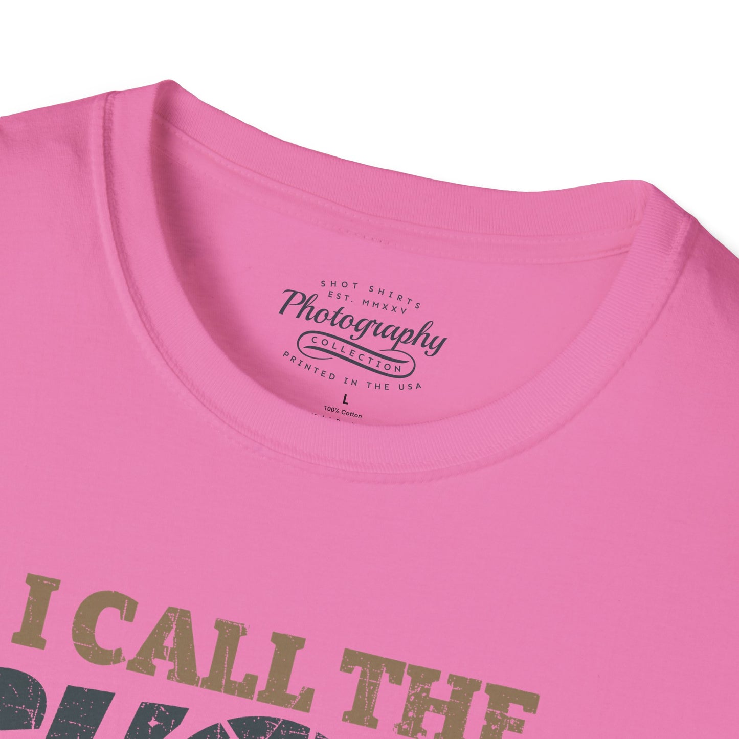 0089. I Call The Shots Around Here Photo Camera Unisex T-Shirt
