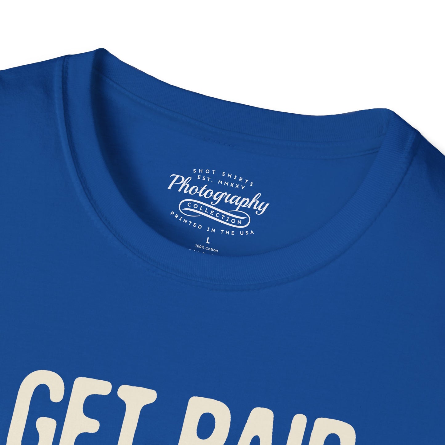 0085. I Get Paid To Shoot People Grunge Photo Camera Unisex T-Shirt