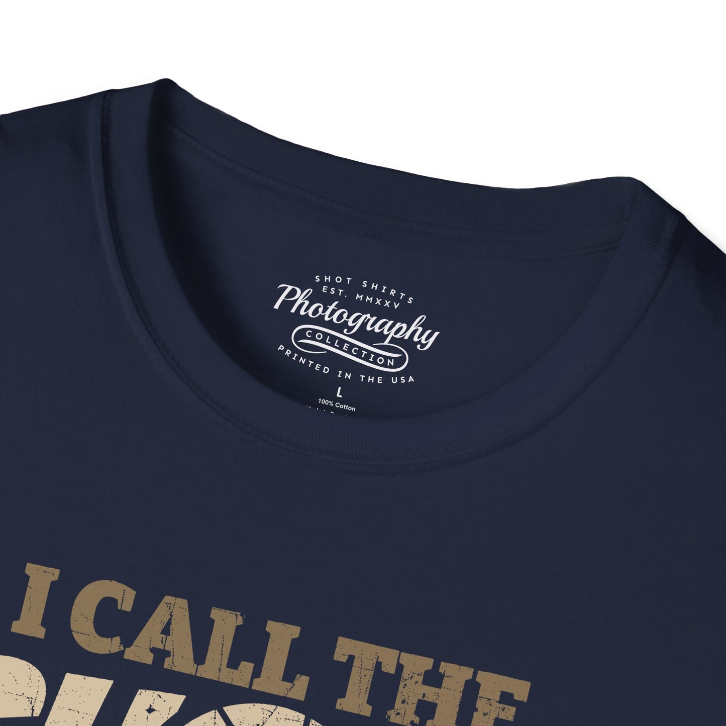 0089. I Call The Shots Around Here Photo Camera Unisex T-Shirt