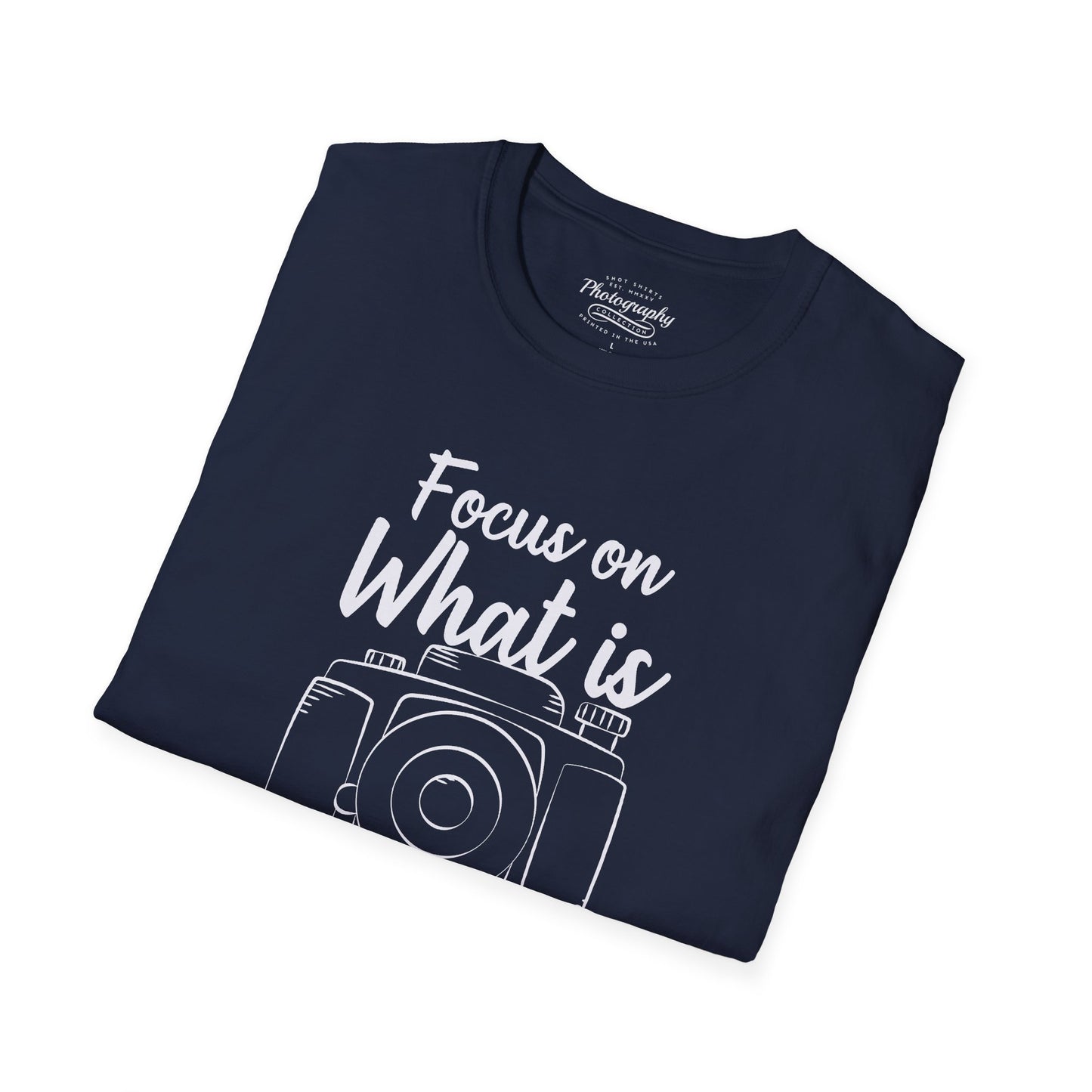 0084. Focus On What Is Important Grunge Photo Camera Unisex T-Shirt